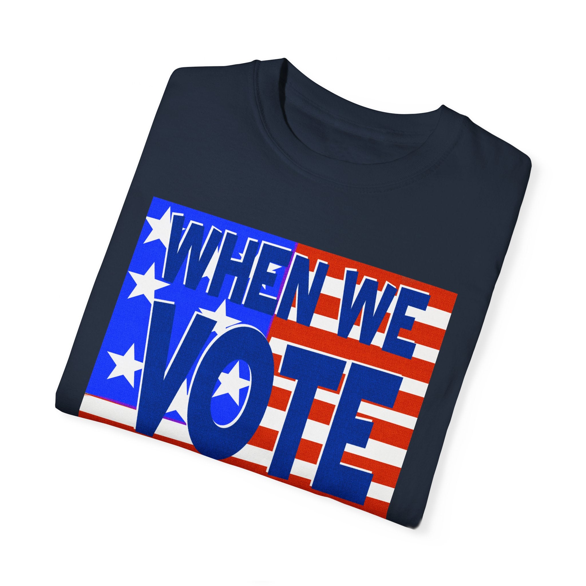 WHEN WE VOTE T-shirt