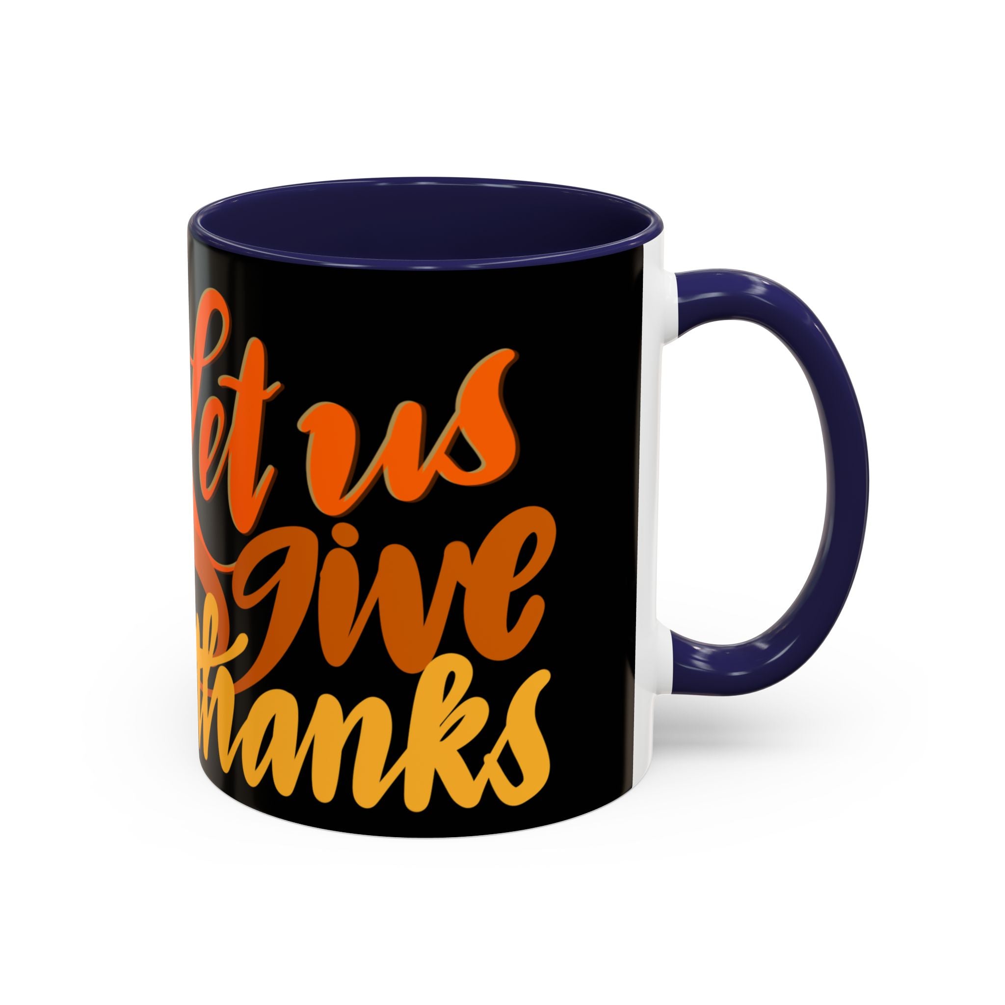 LET US GIVE THANKS 11 oz  Coffee Mug