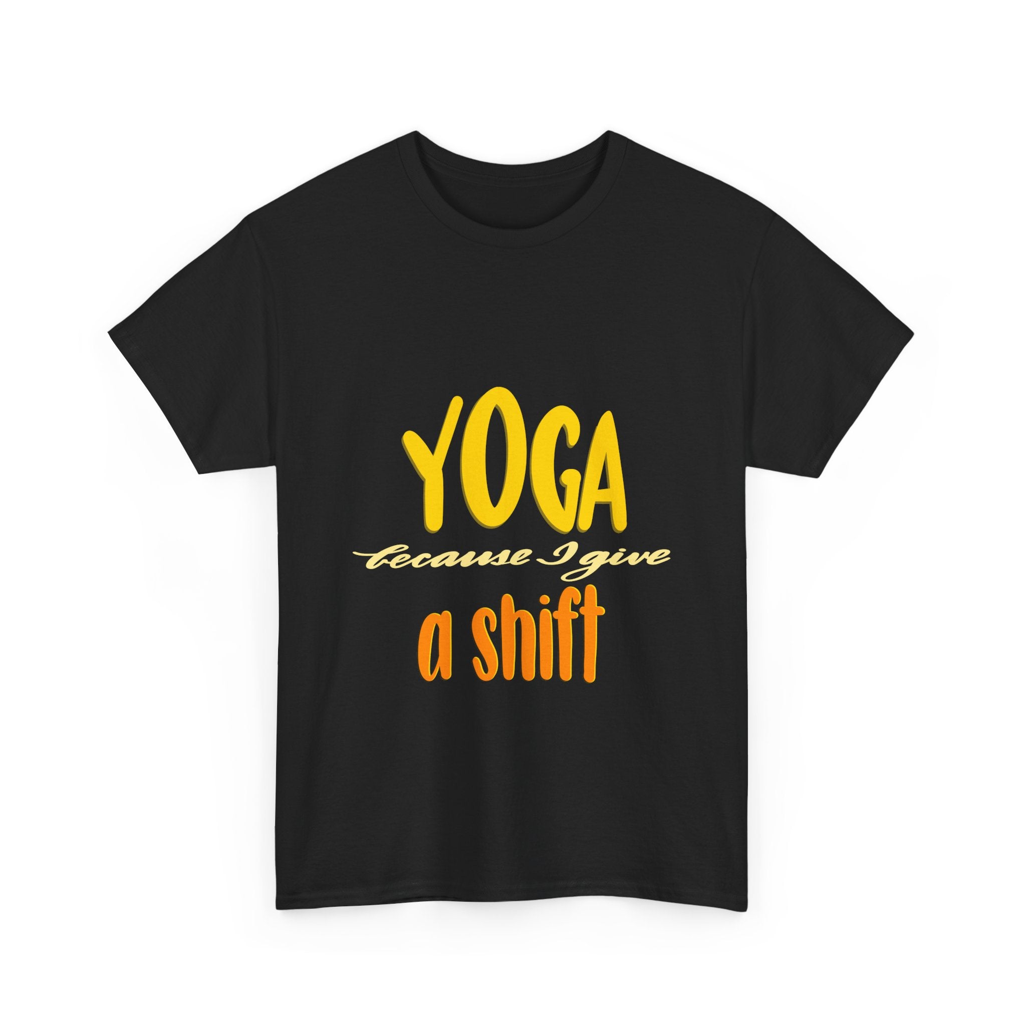 Yoga Humor Unisex Heavy Cotton Tee - "Because I Give a Shift"