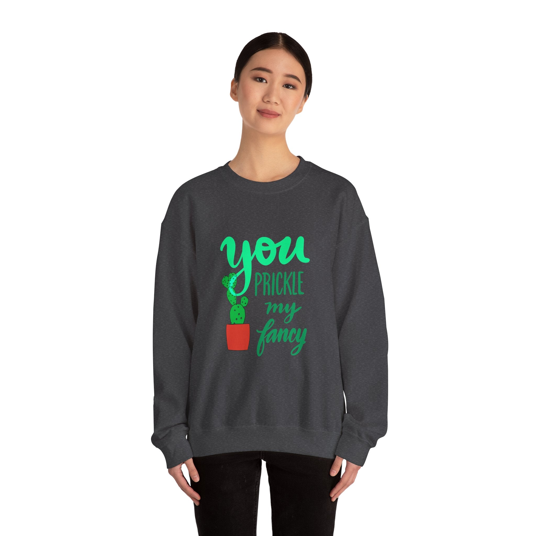 YOU PRICKLE MY FANCY Crewneck Sweatshirt