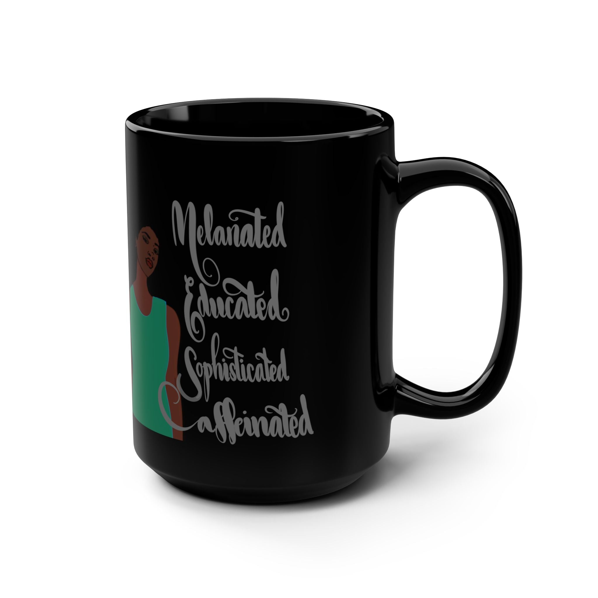 Melanated Educated Sophisticated Caffeinated Mug — 15oz Black Ceramic