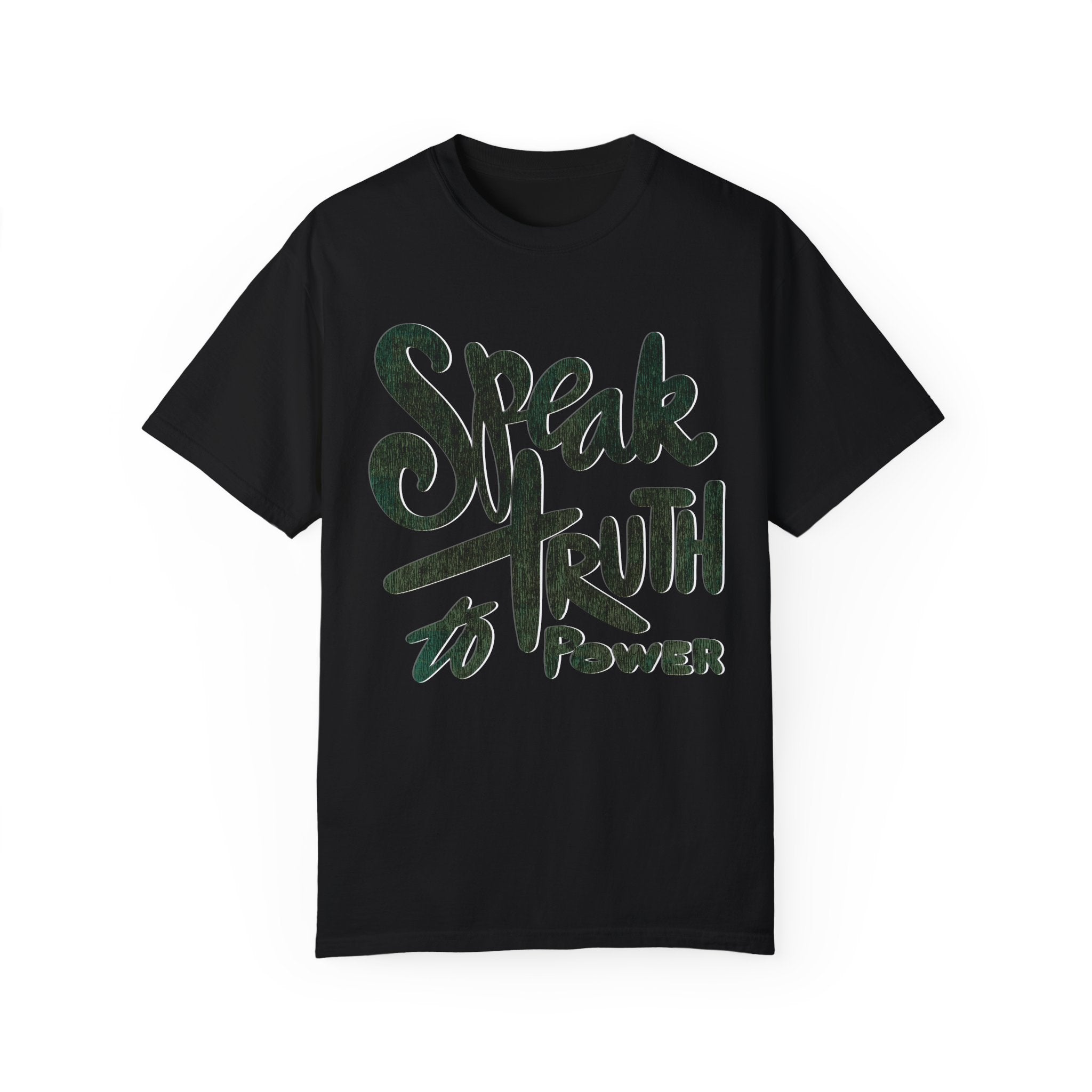 SPEAK TRUTH TO POWER Unisex Garment-Dyed T-shirt