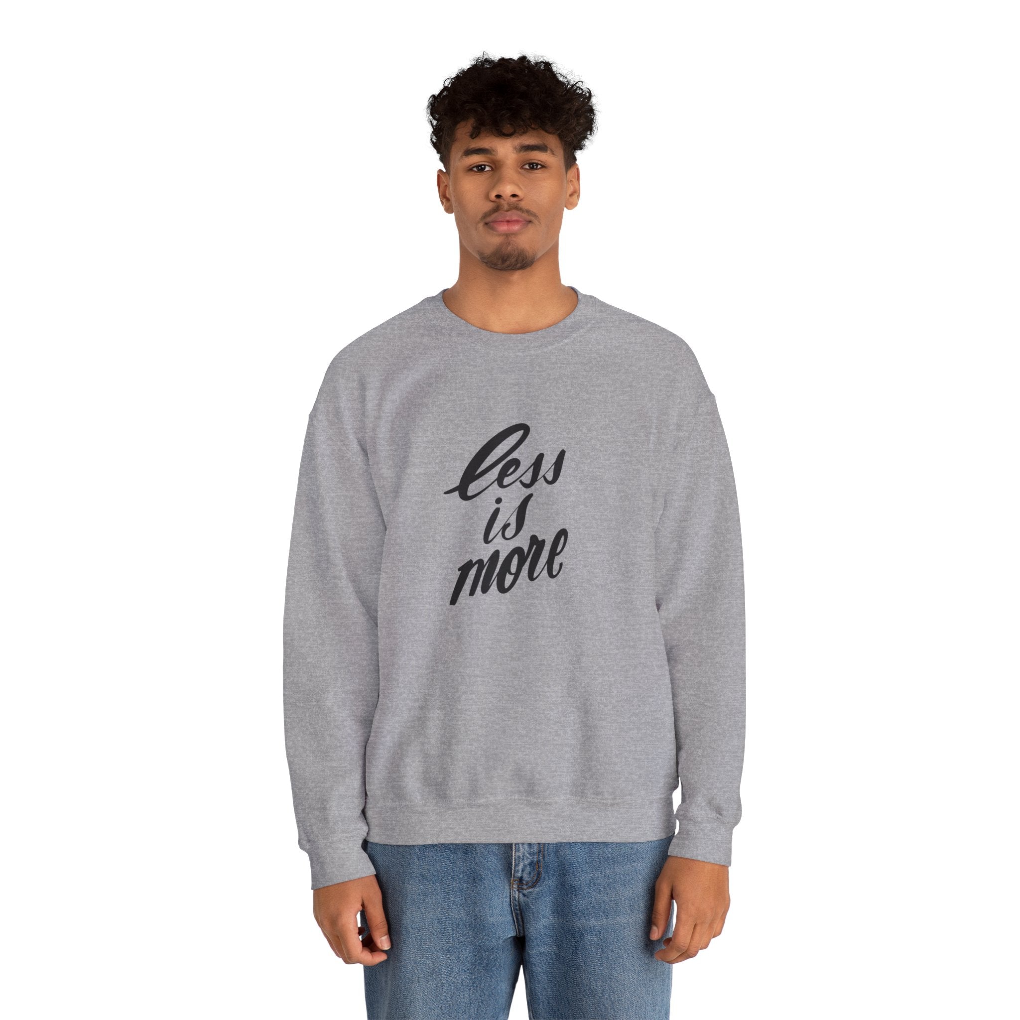 Less Is More Crewneck Sweatshirt — Minimalist Script Pullover