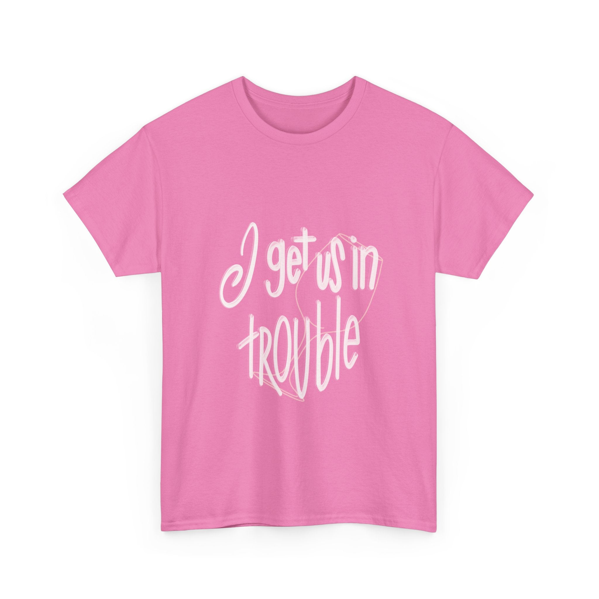 Funny Unisex Heavy Cotton Tee - "I Get Us in Trouble" - Perfect for Friends & Celebrations