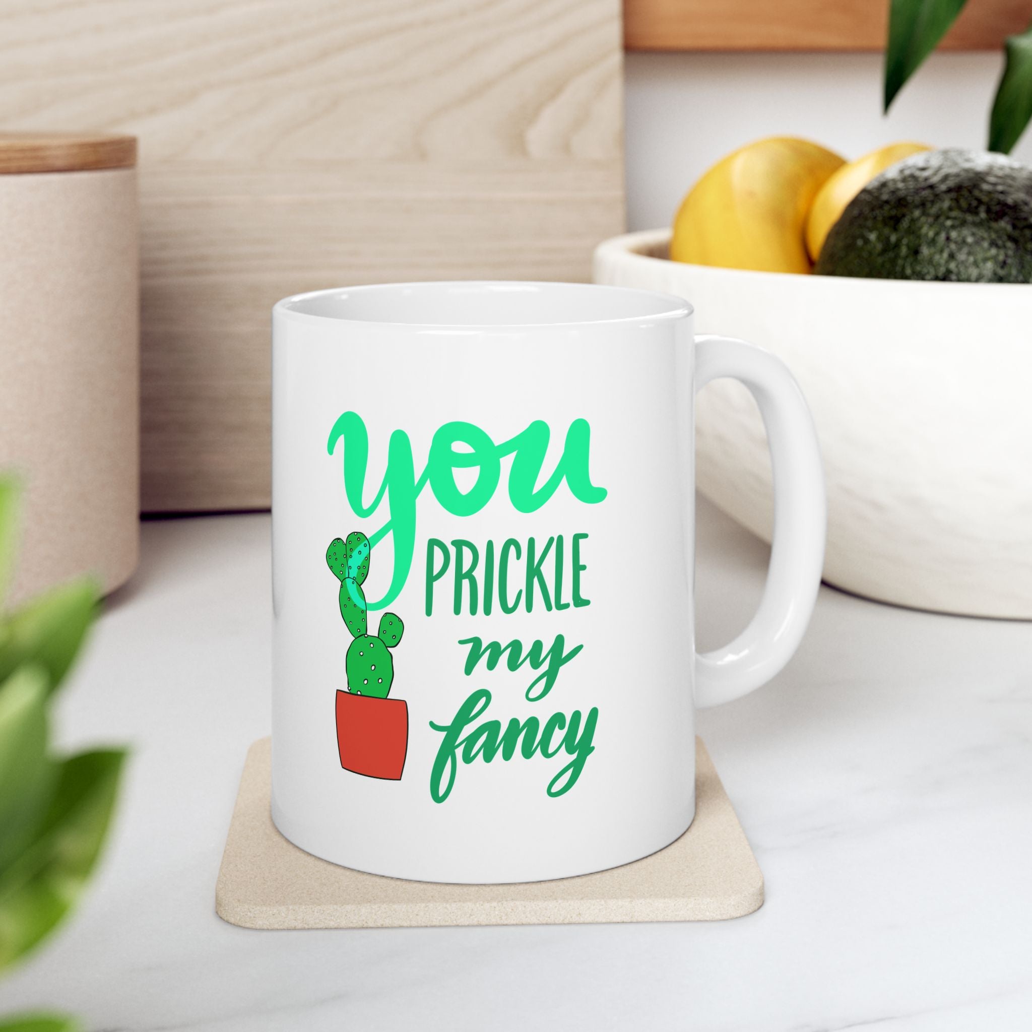 YOU PRICKLE MY FANCY  Ceramic Mug, (11oz,)