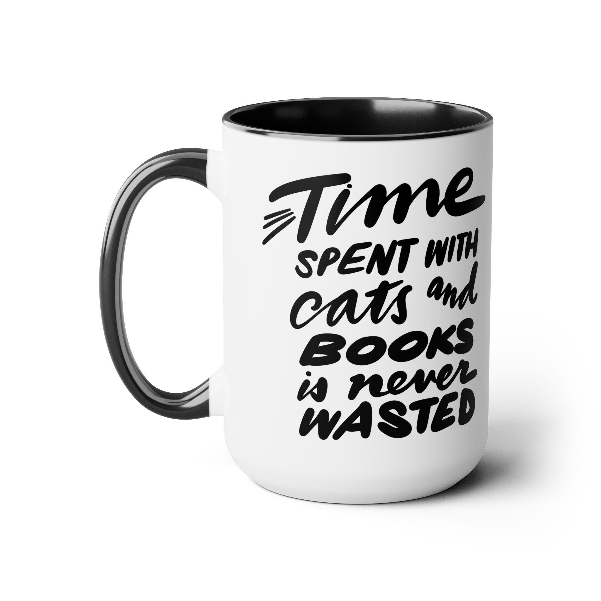 TIME SPENT WITH CATS AND BOOKS, 15oz