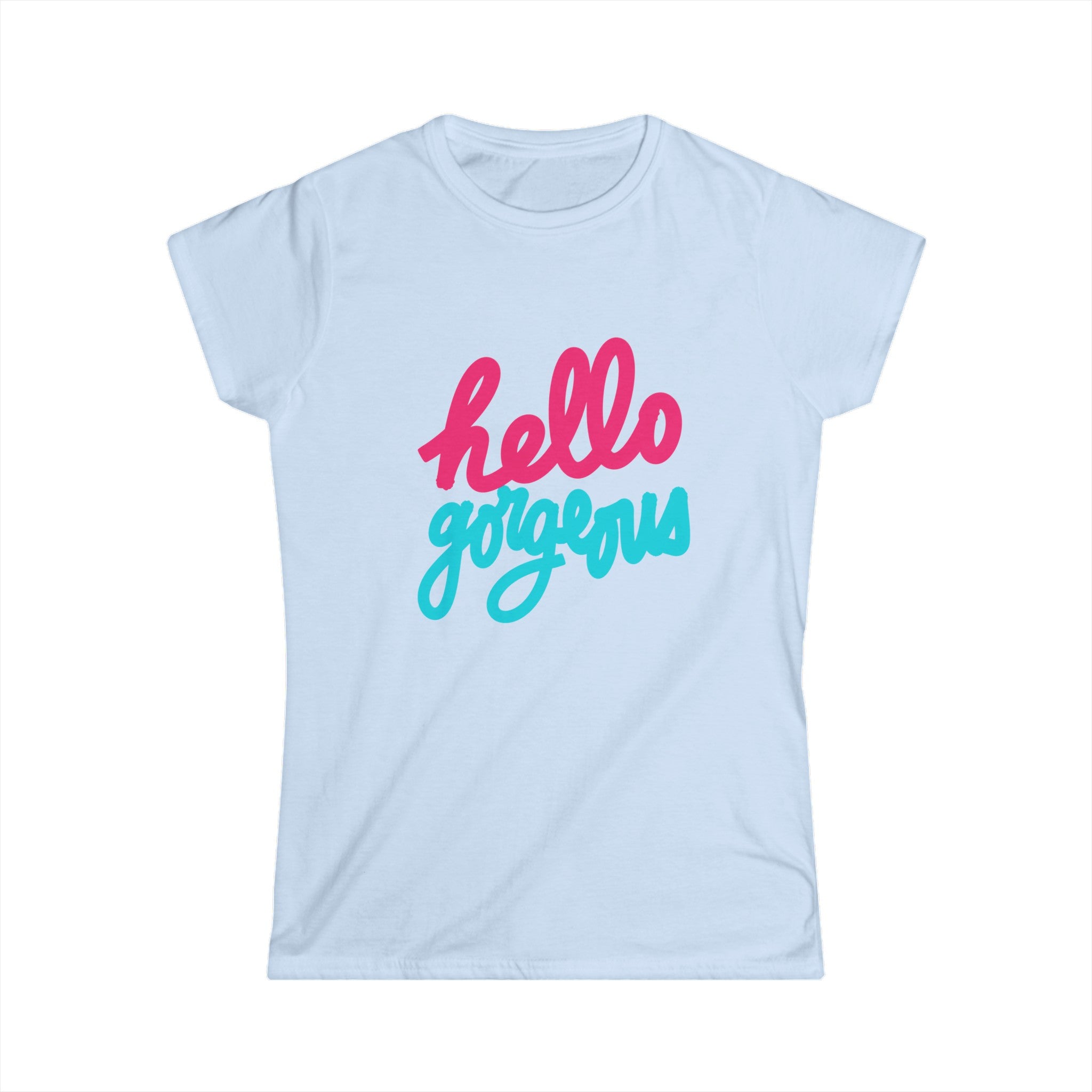 HELLO GORGEOUS Women's Softstyle Tee