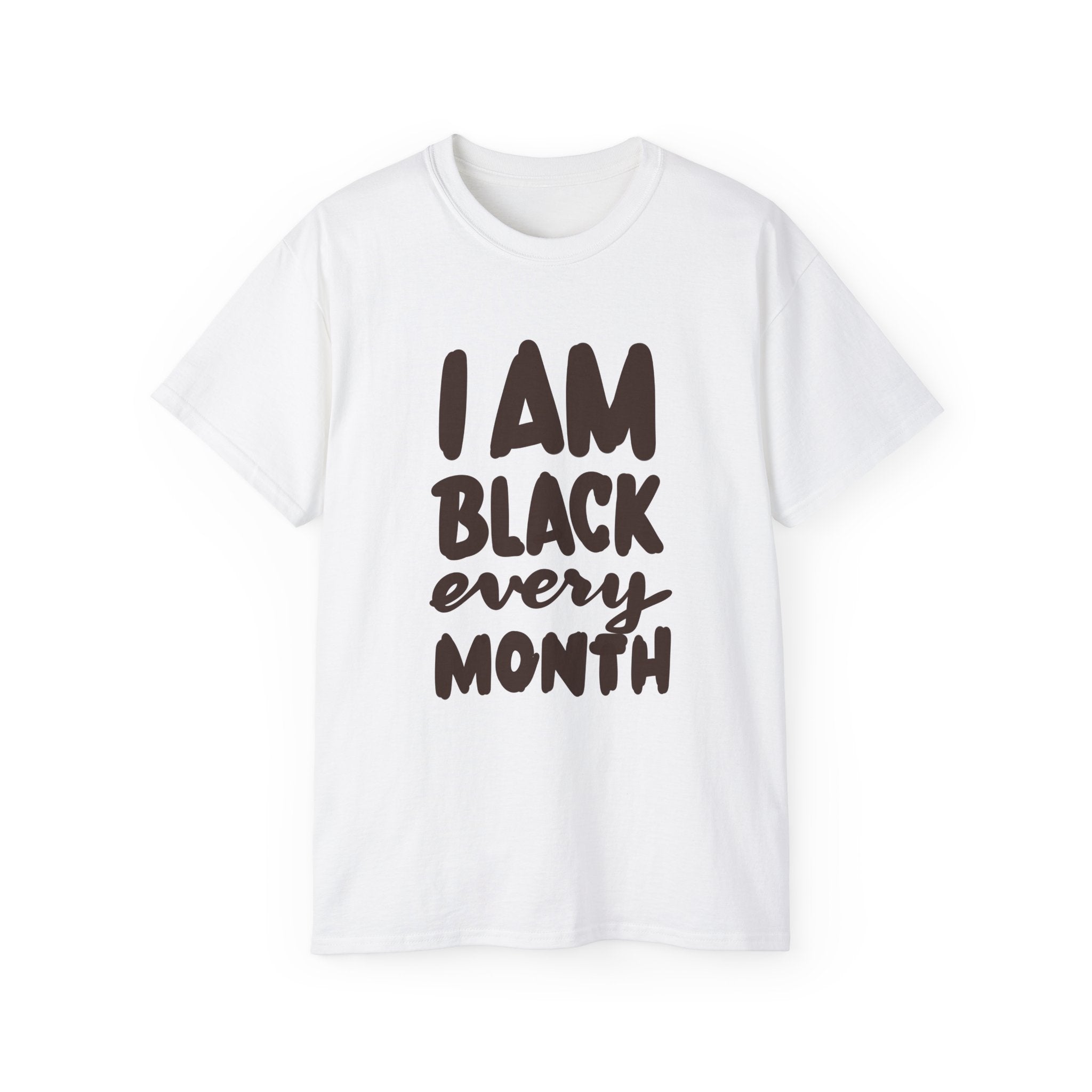 Empowering Statement Tee - 'I AM BLACK every Month' – Unisex Ultra Cotton T-Shirt