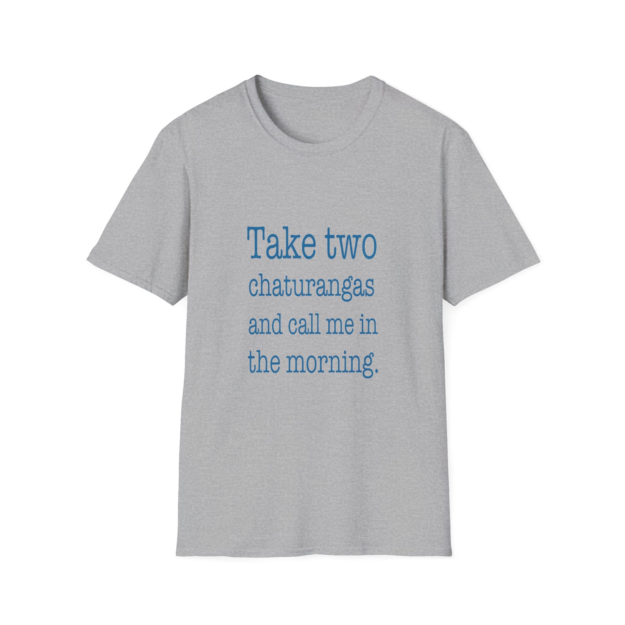 Take Two Chaturangas T‑Shirt — Funny Yoga Quote Tee