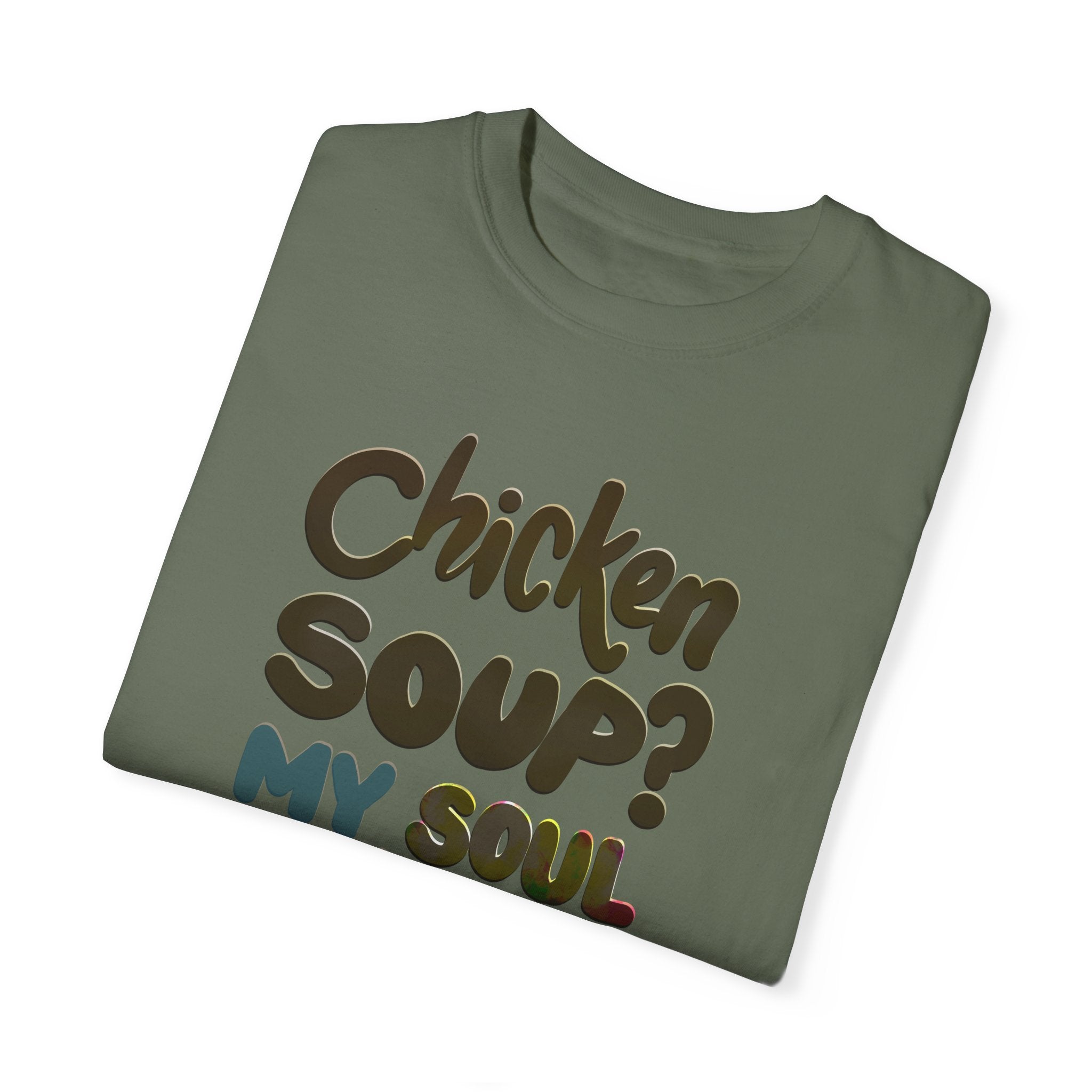 CHICKEN SOUP? MY SOUL NEEDS YOGA T-shirt