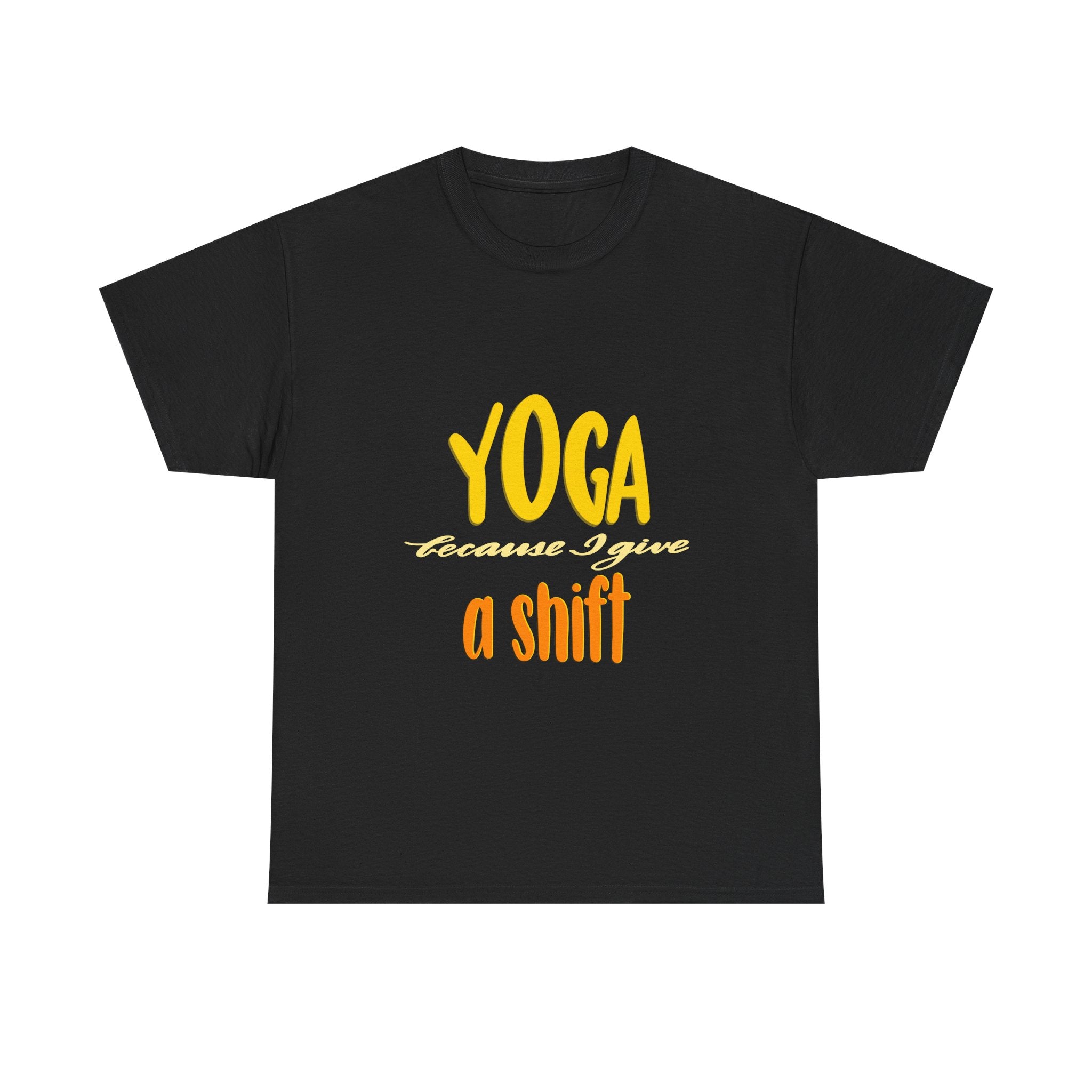Yoga Humor Unisex Heavy Cotton Tee - "Because I Give a Shift"