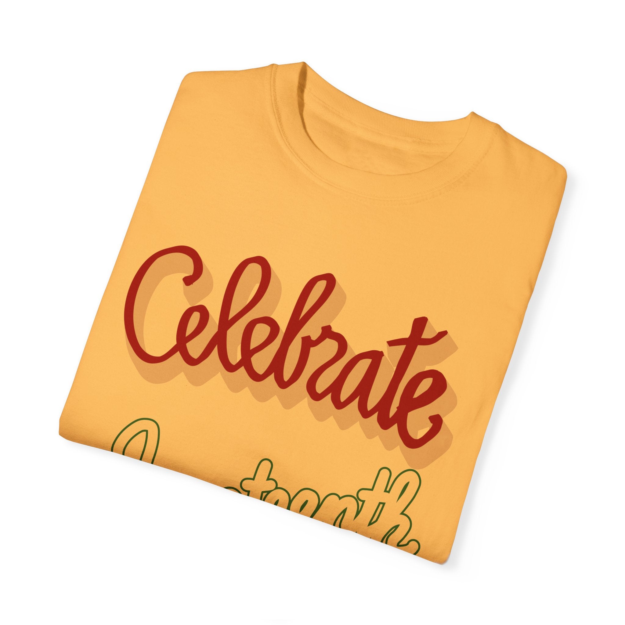 CELEBRATE JUNETEENTH Garment-Dyed T-shirt