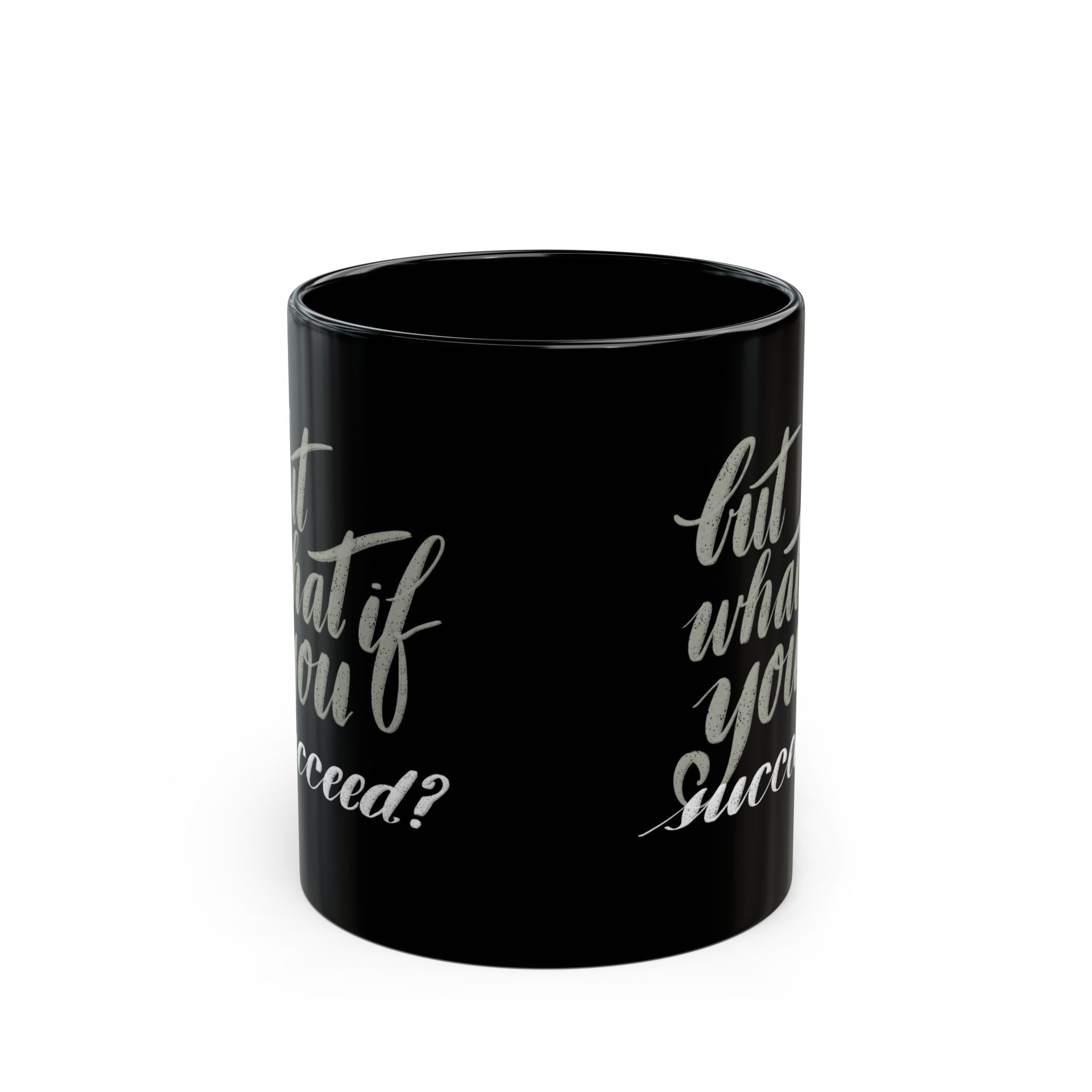 Inspirational Black Mug - "But What If You Succeed?" - Motivational Coffee Cup for Daily Inspiration