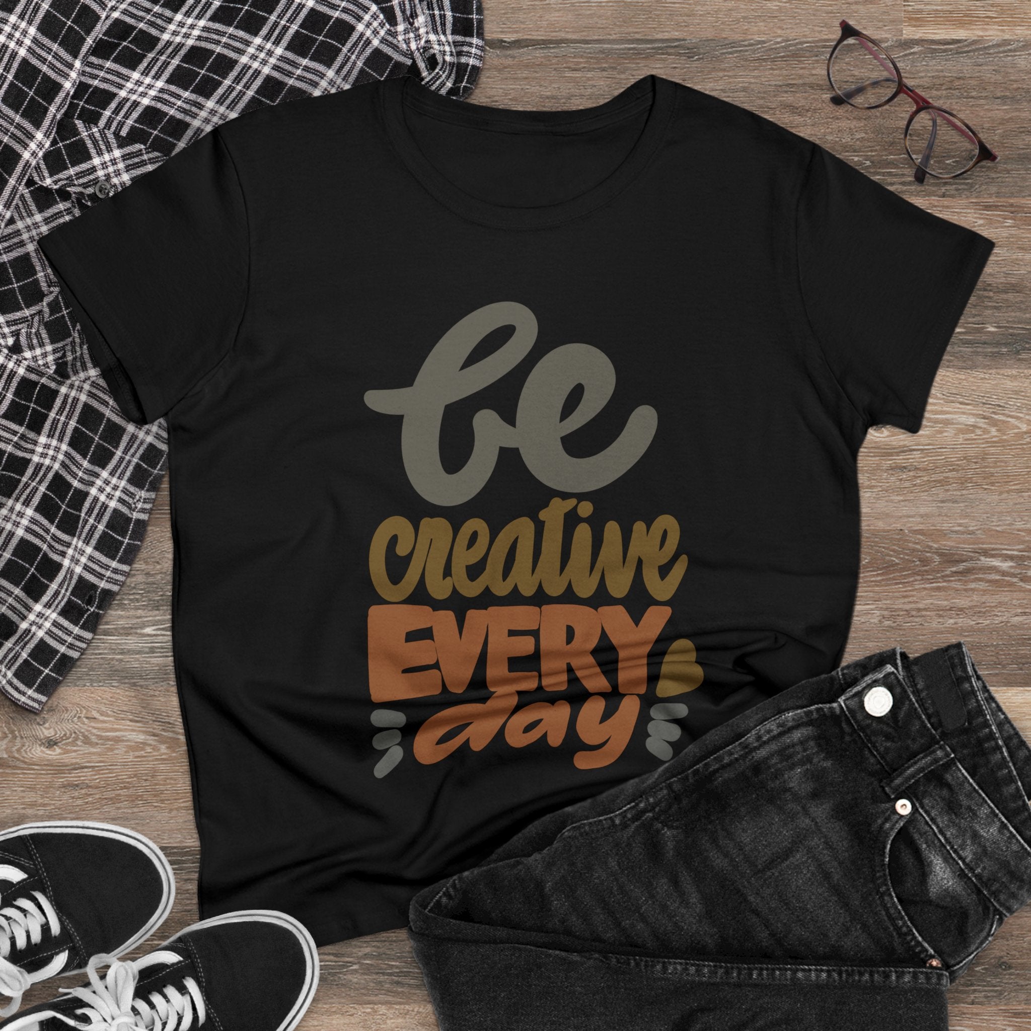 BE CREATIVE EVERY DAY Cotton Tee