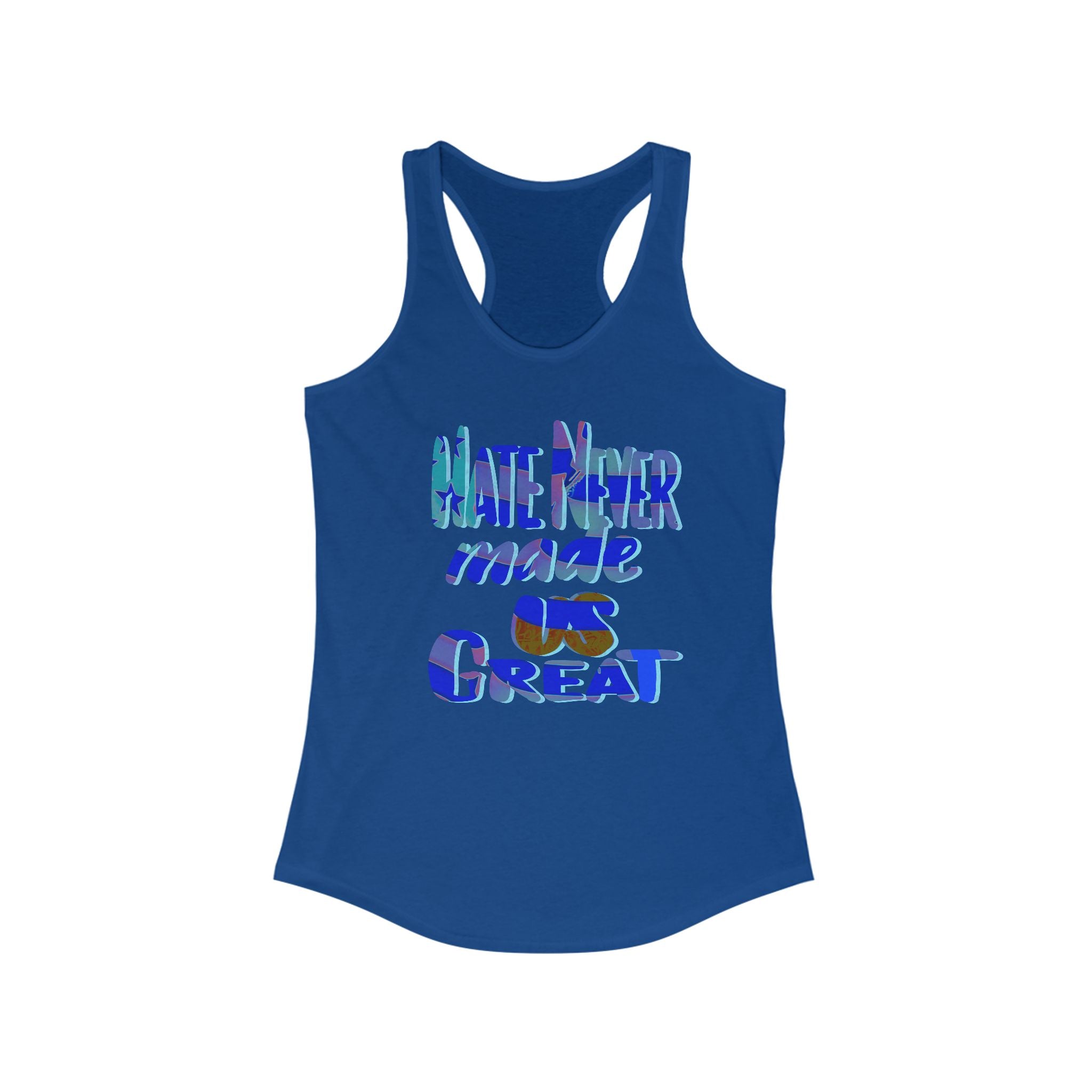 Racerback Tank - Hate Never Made Us Great