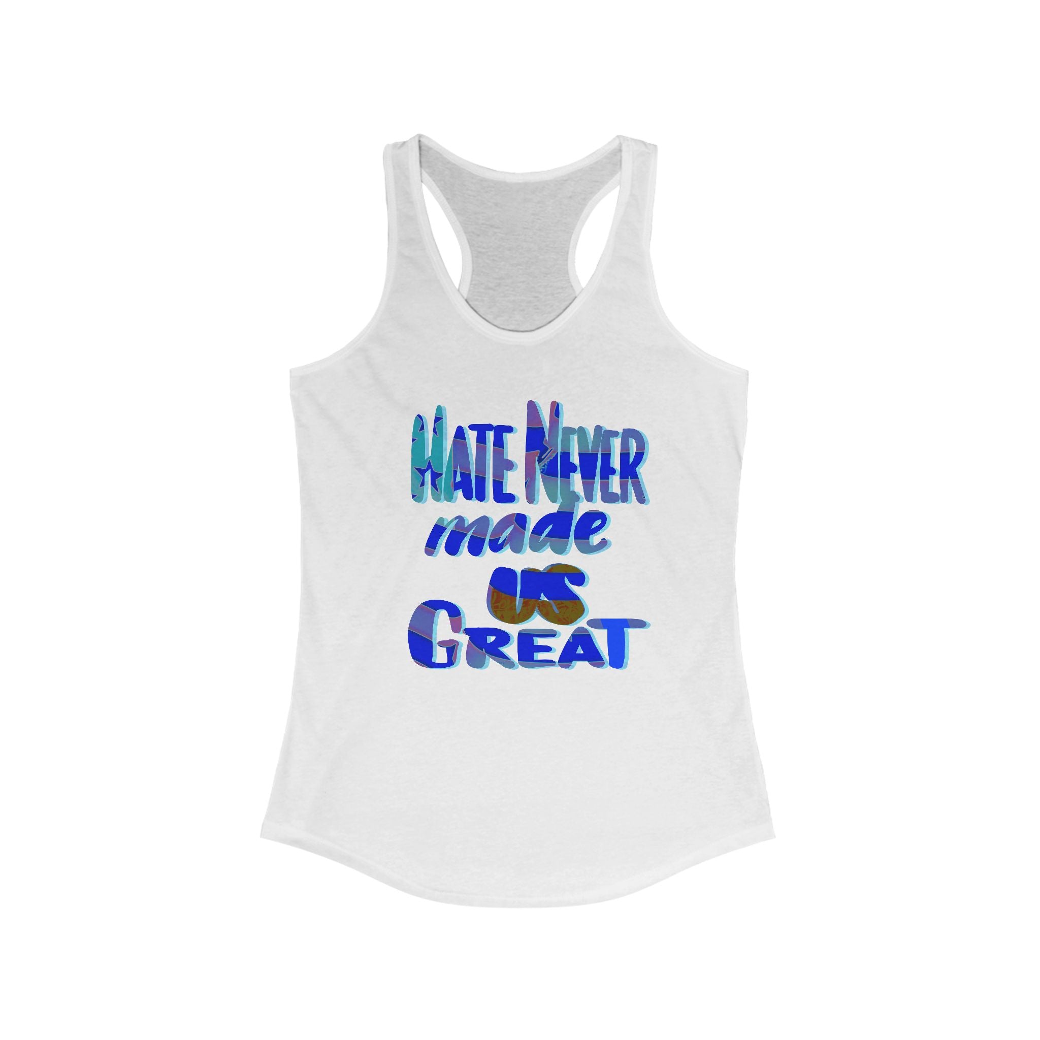 Racerback Tank - Hate Never Made Us Great