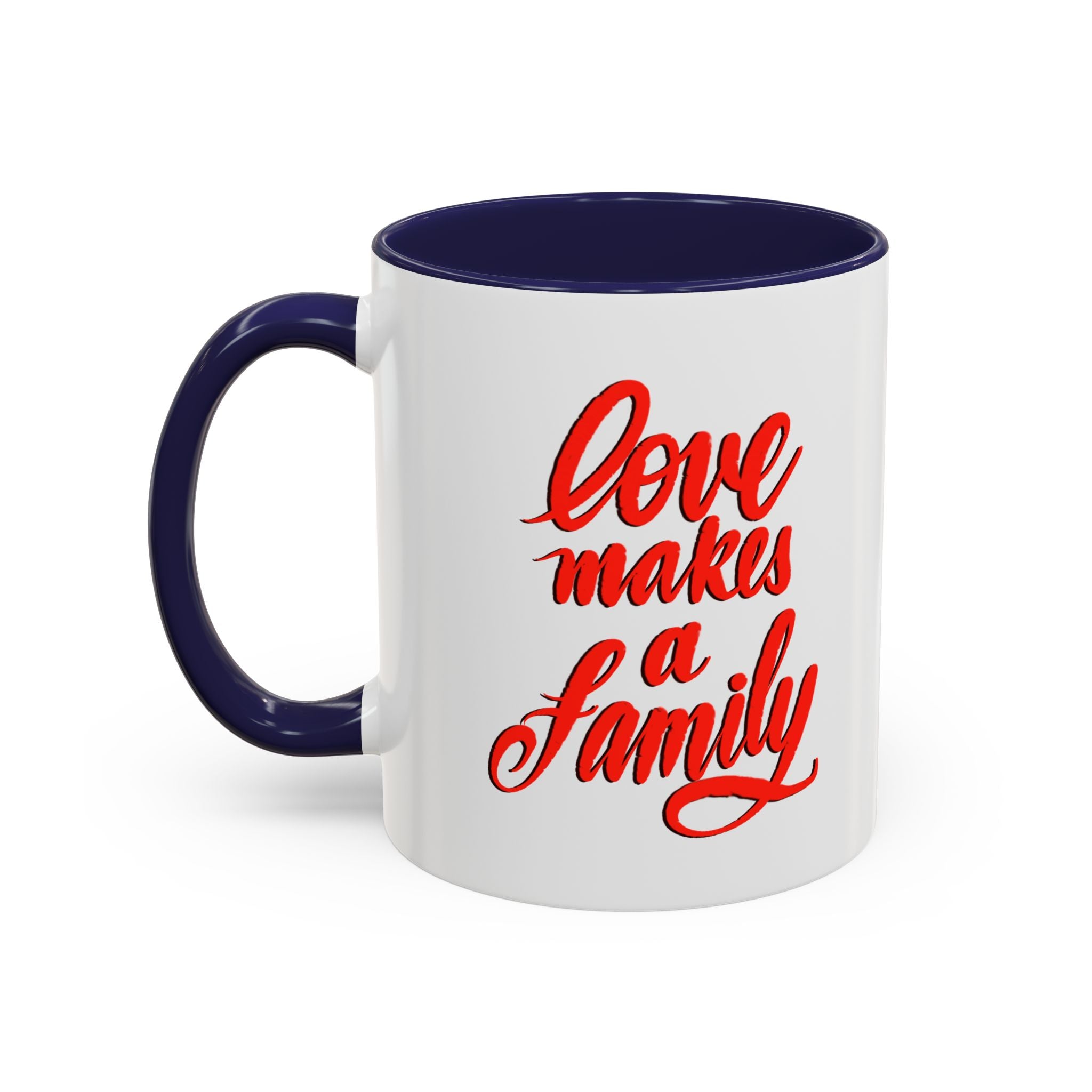 LOVE MAKES A FAMILY 11 oz  Coffee Mug