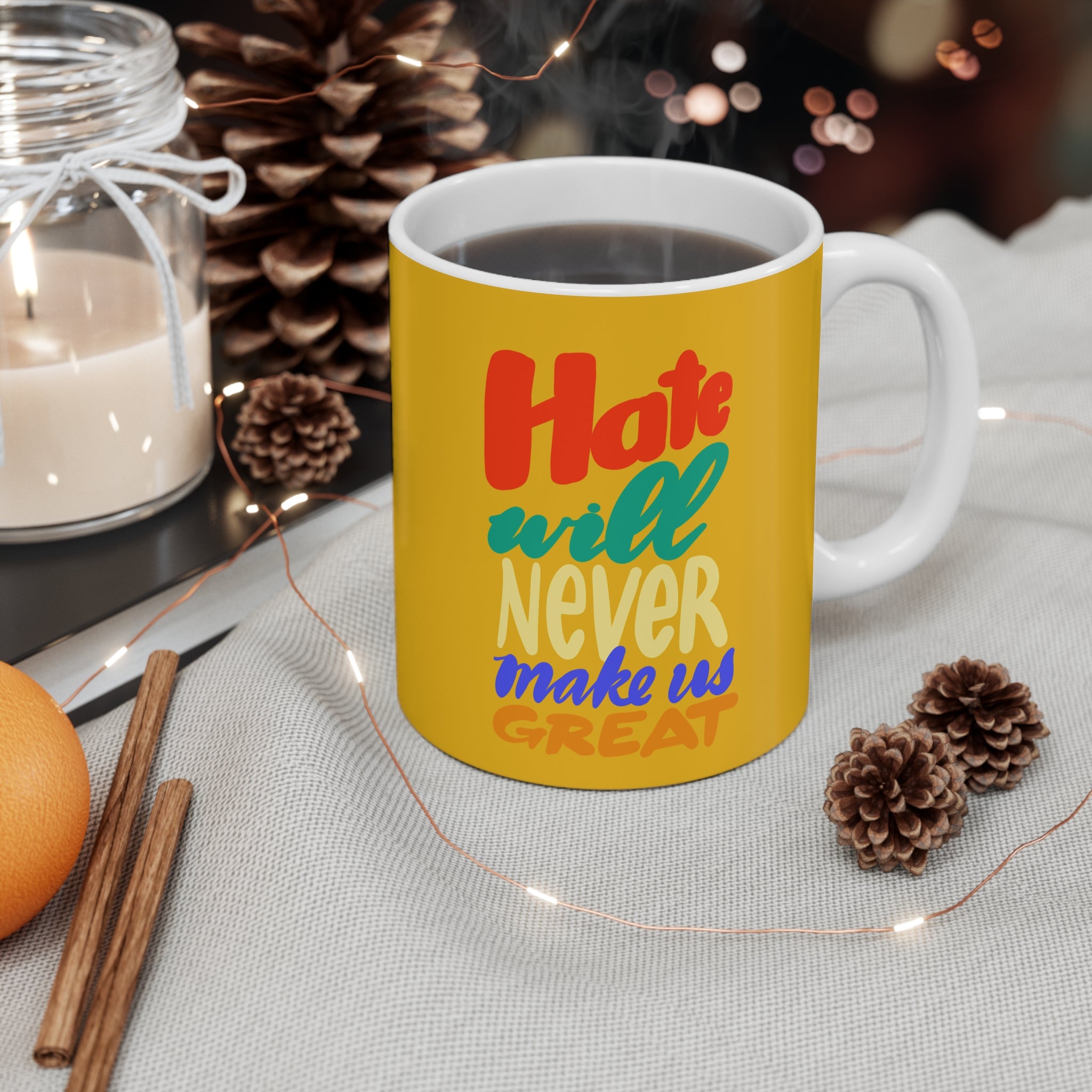 HATE WILL NEVER MAKE US GREAT Mug 11oz