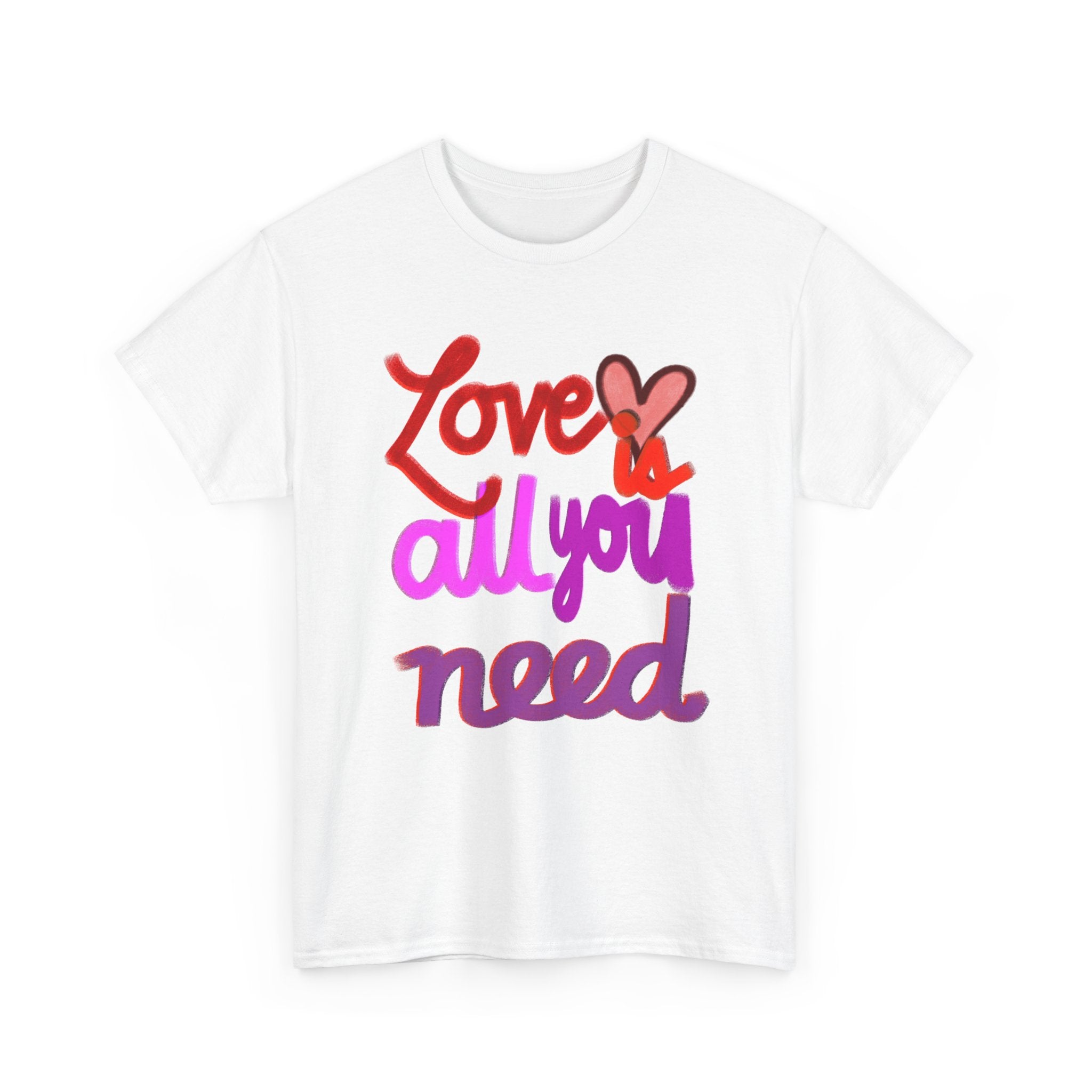 LOVE IS ALL YOU NEED Unisex Heavy Cotton Tee