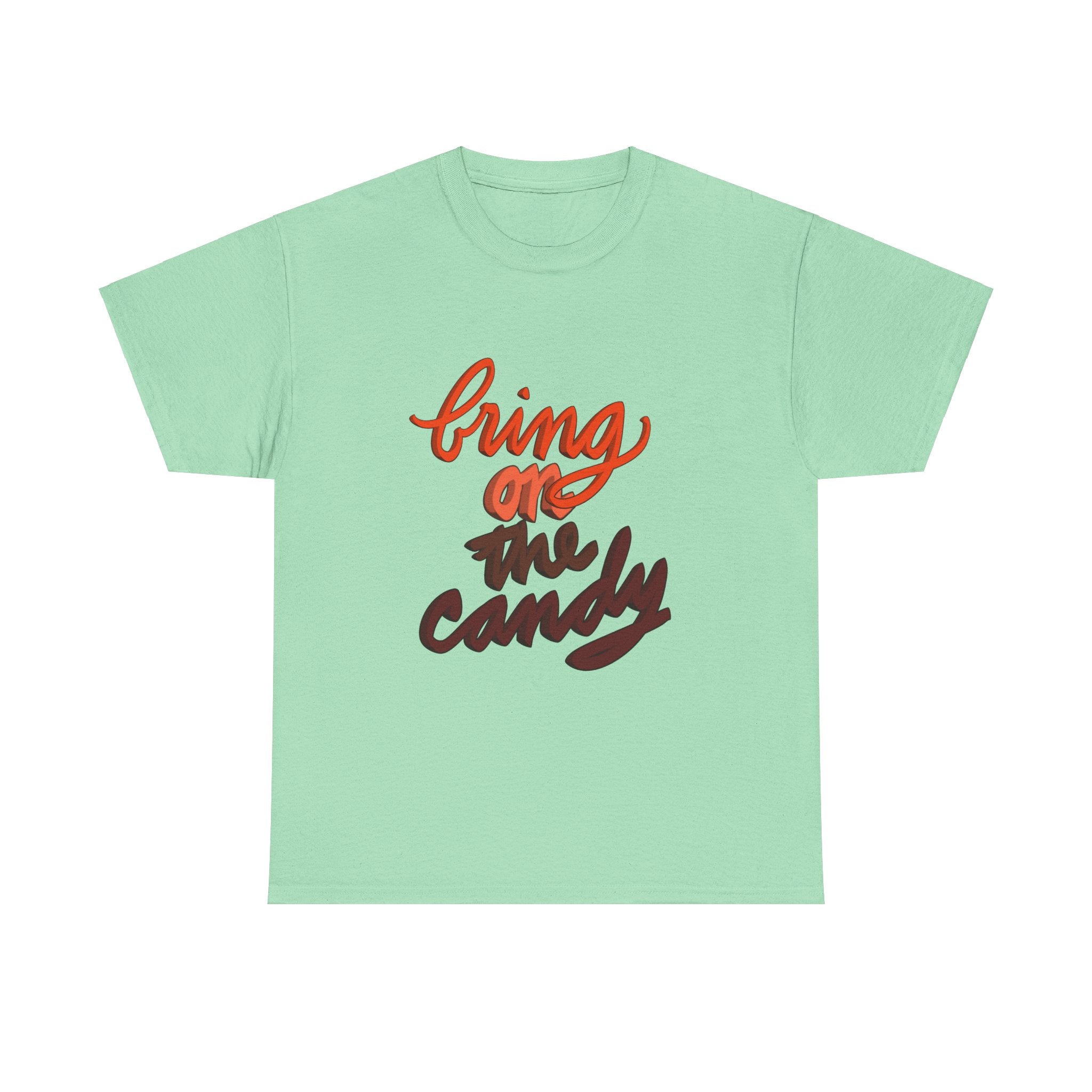 BRING ON THE CANDY T-shirt