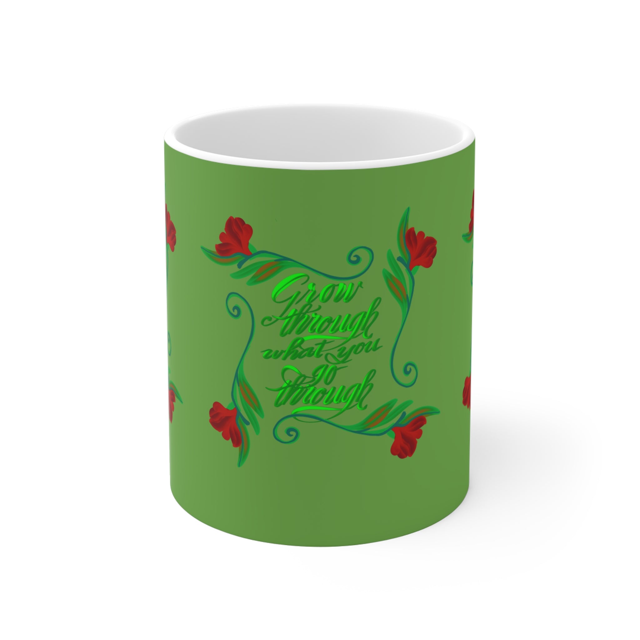 GROW THROUGH WHAT YOU GO THROUGH Mug 11oz