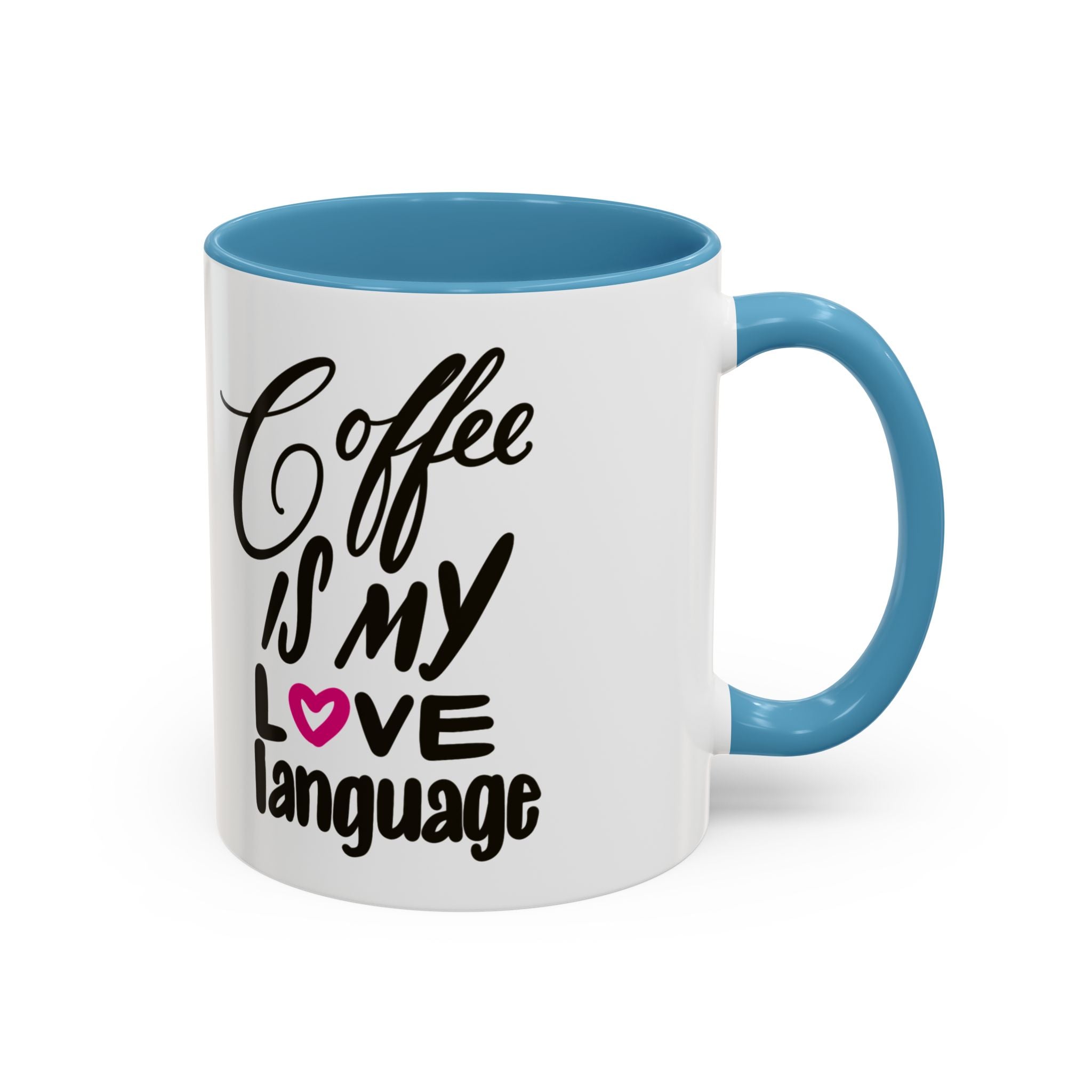 COFFEE IS MY LOVE LANGUAGE Accent Coffee Mug (11 oz)