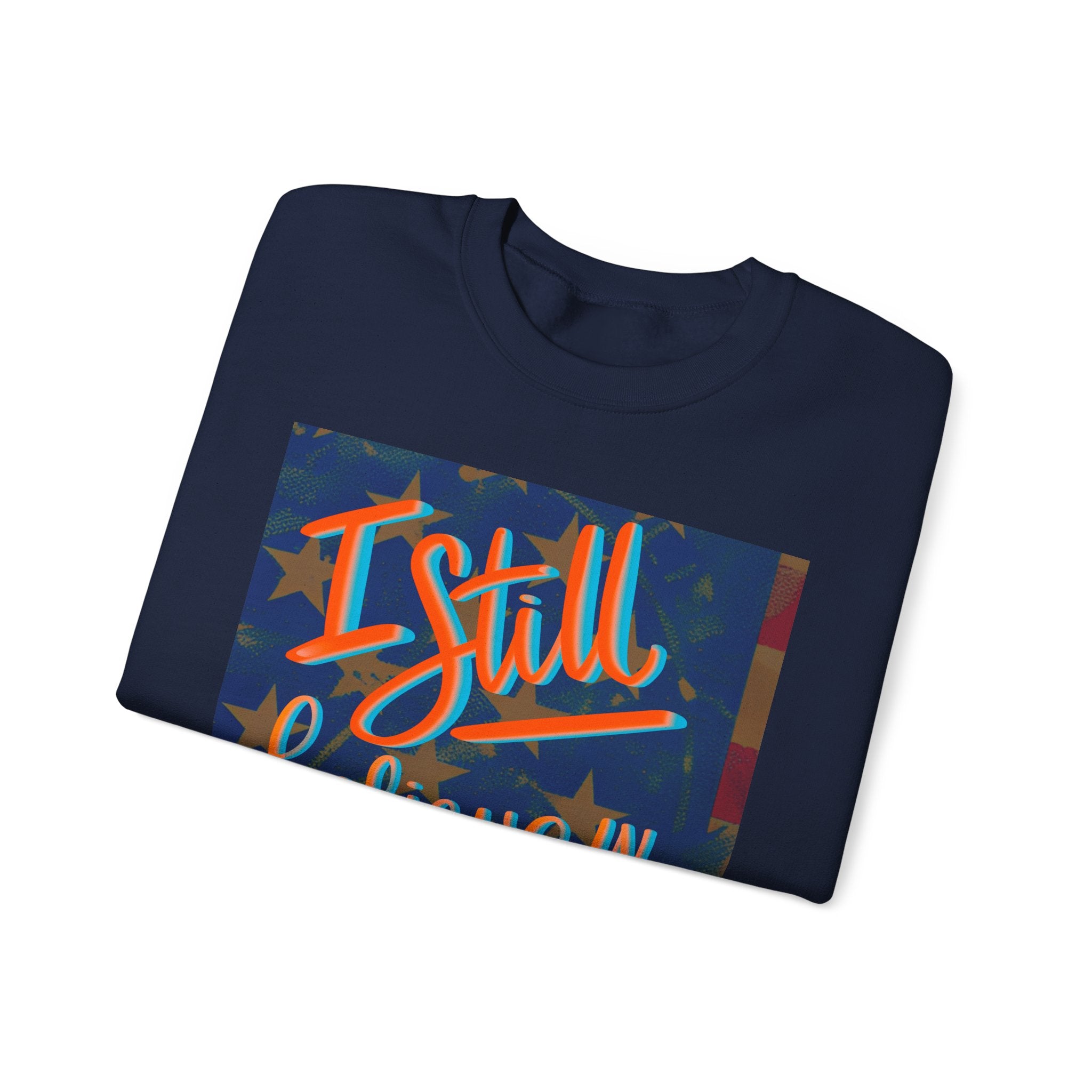 I Still Believe in America Sweatshirt - Unisex Heavy Blend™ Crewneck for Patriotic Style