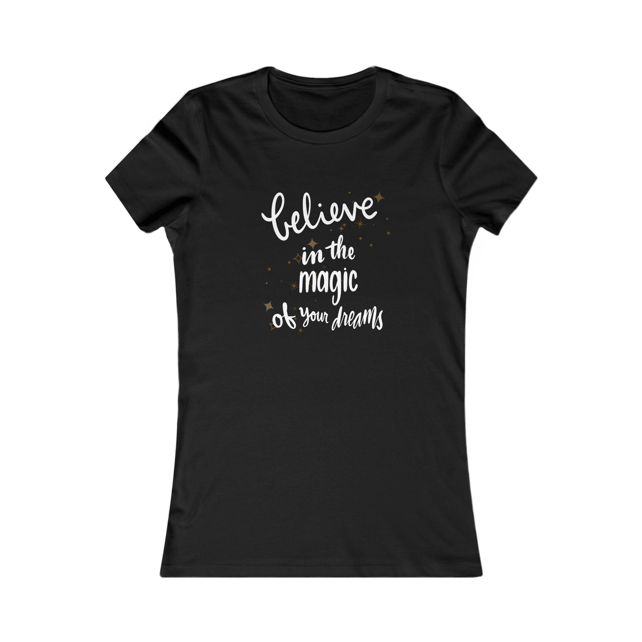 Believe in the Magic of Your Dreams Women's Tee