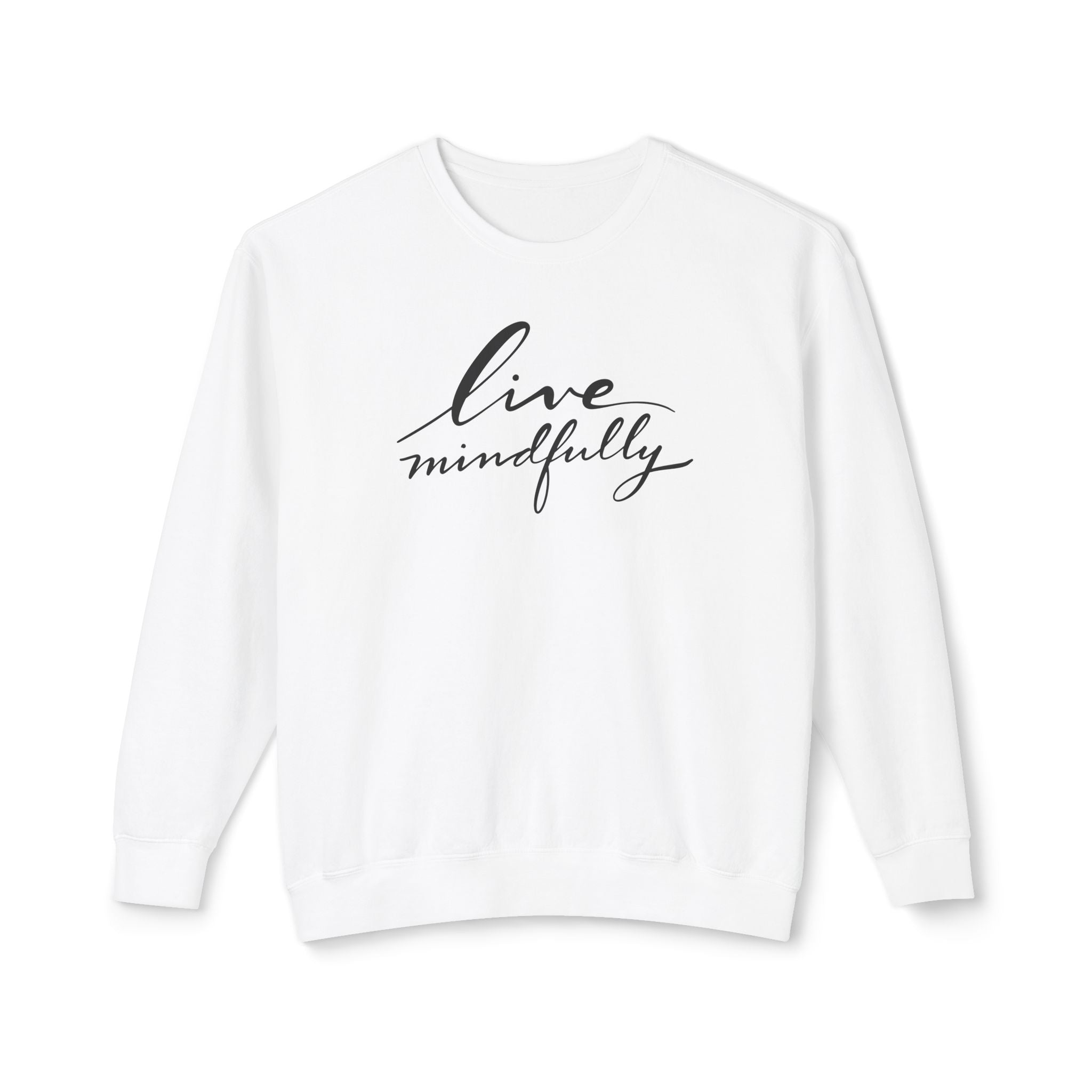 LIVE MINDFULLY Crewneck Sweatshirt