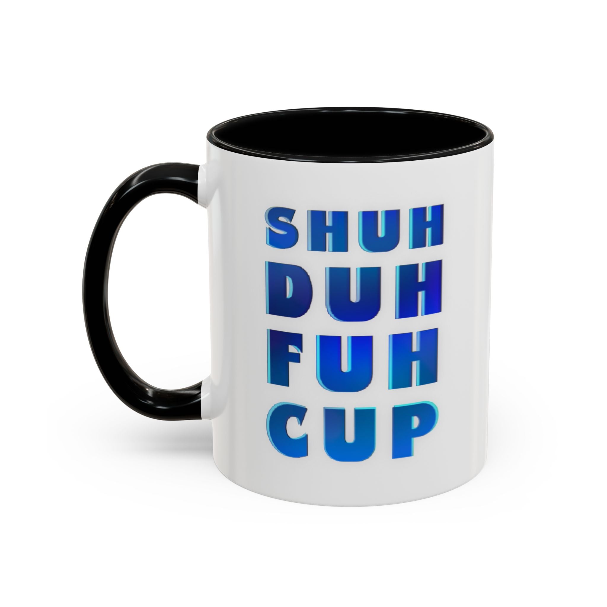 SHUH DUH FUH CUP Accent Coffee Mug (11 oz)