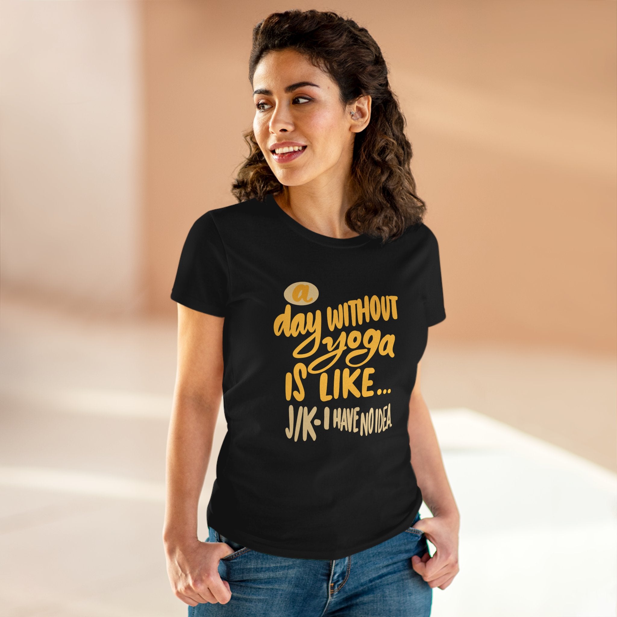 Yoga Lovers Women's Midweight Cotton Tee - "A Day Without Yoga Is Like... J/K I Have No Idea"