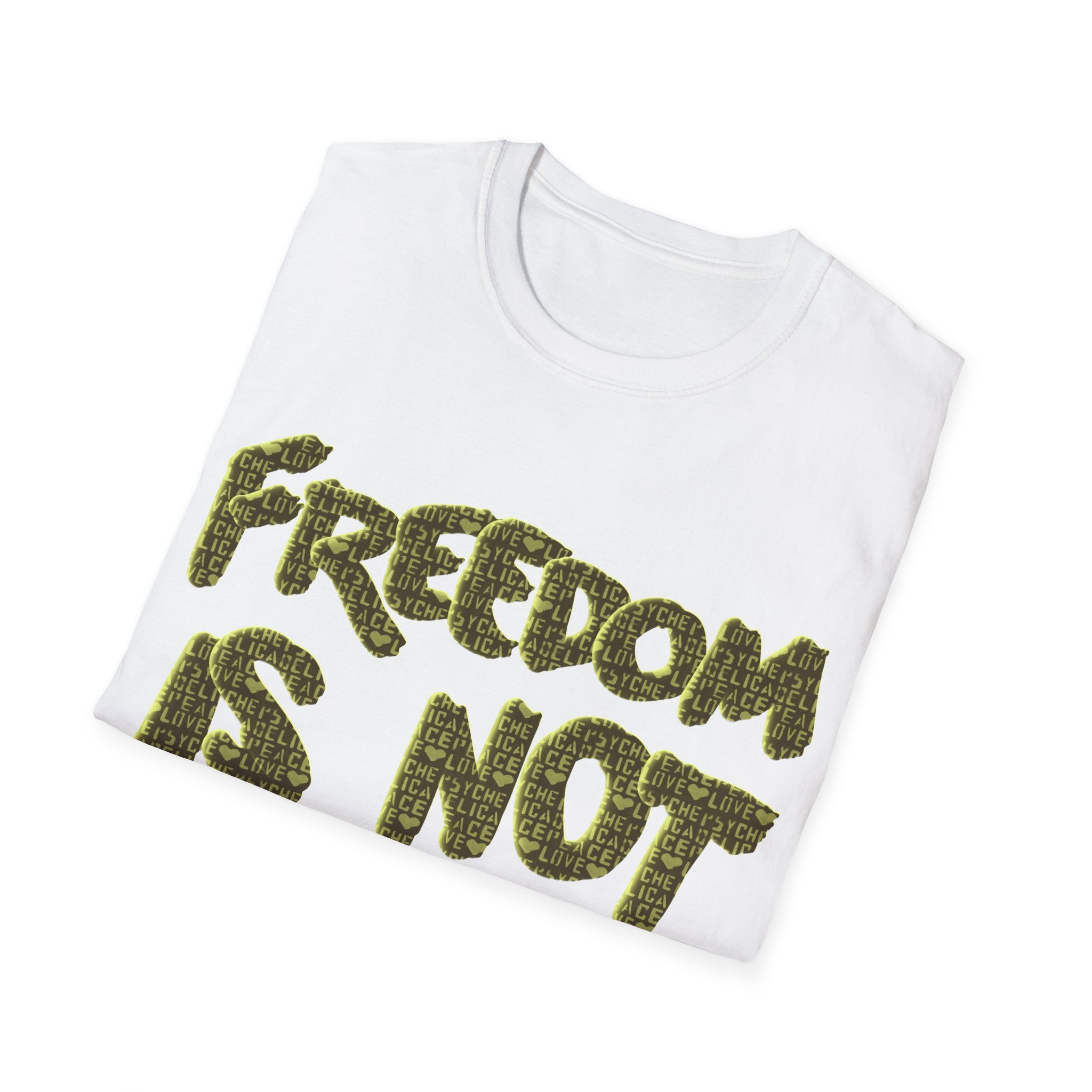 FREEDOM IS NOT FREE Unisex Softstyle T-Shirt