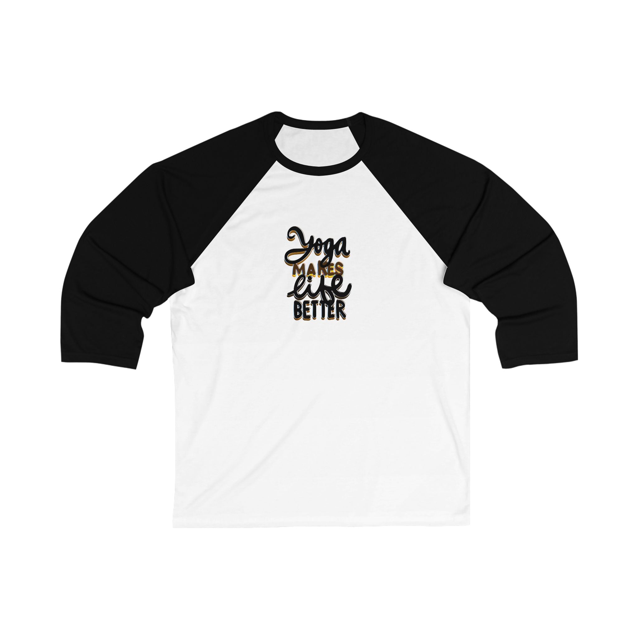 YOGA MAKES LIFE BETTER 3\4 Sleeve Baseball Tee