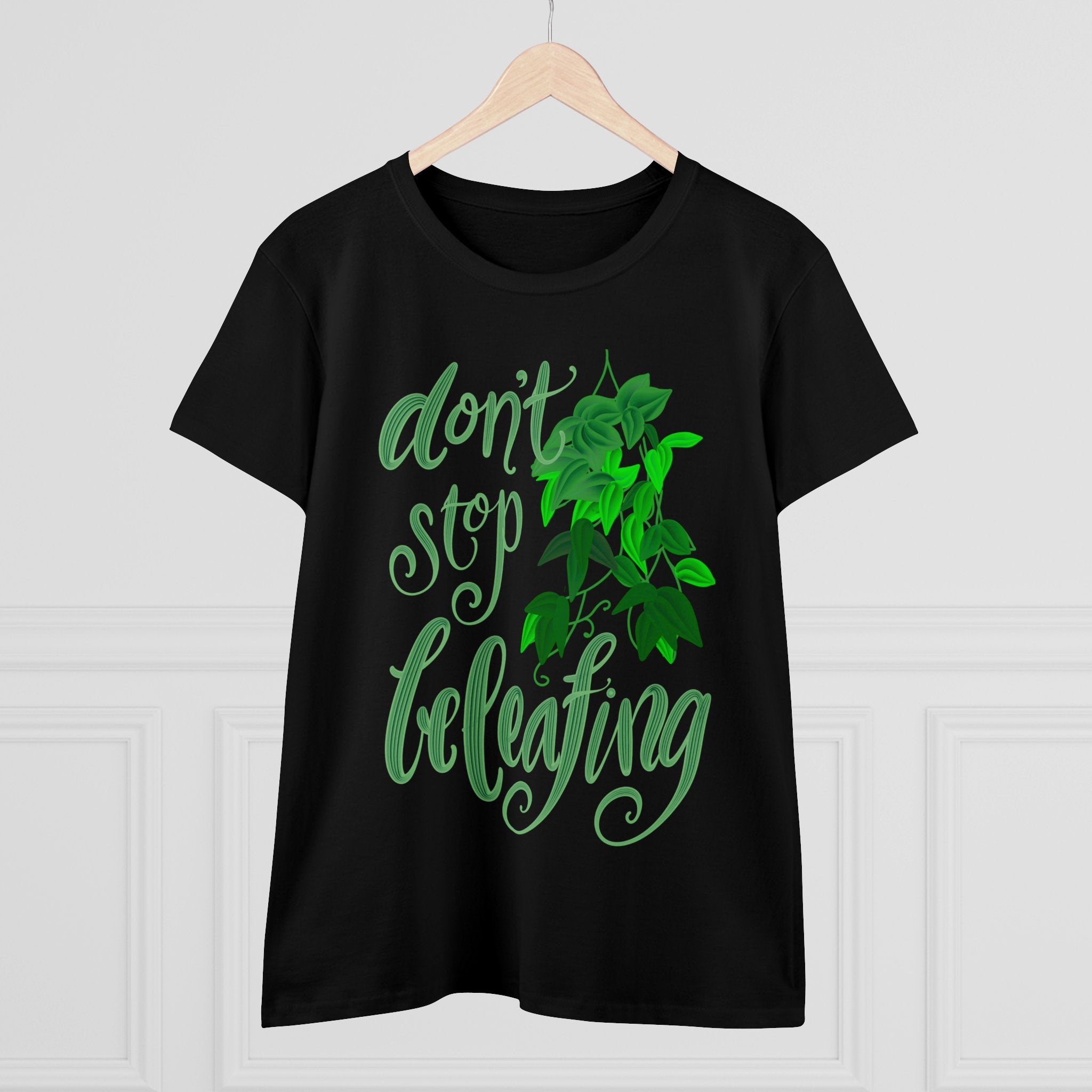 DON’T STOP BELEAFING Cotton Tee