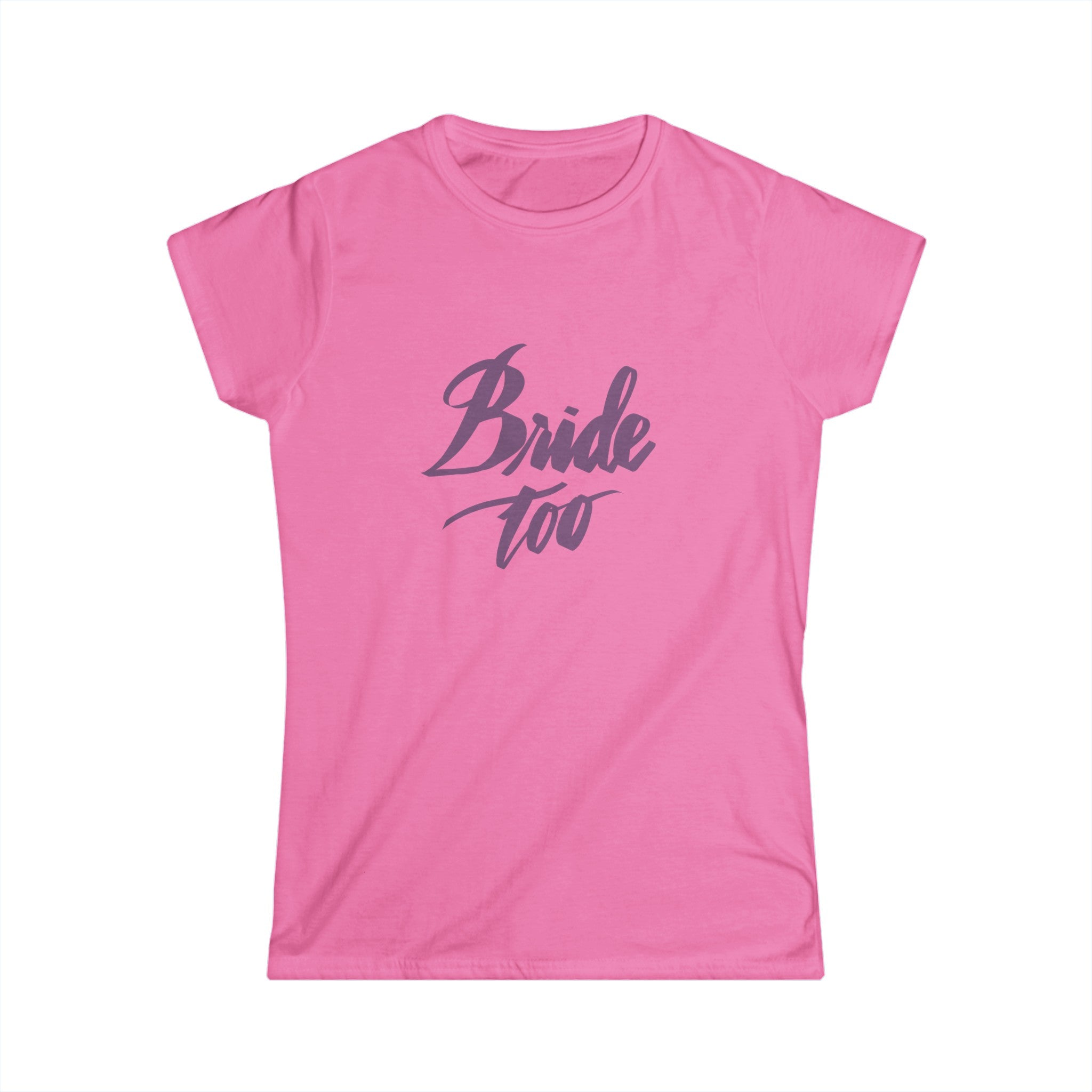 BRIDE TOO Women's Softstyle Tee