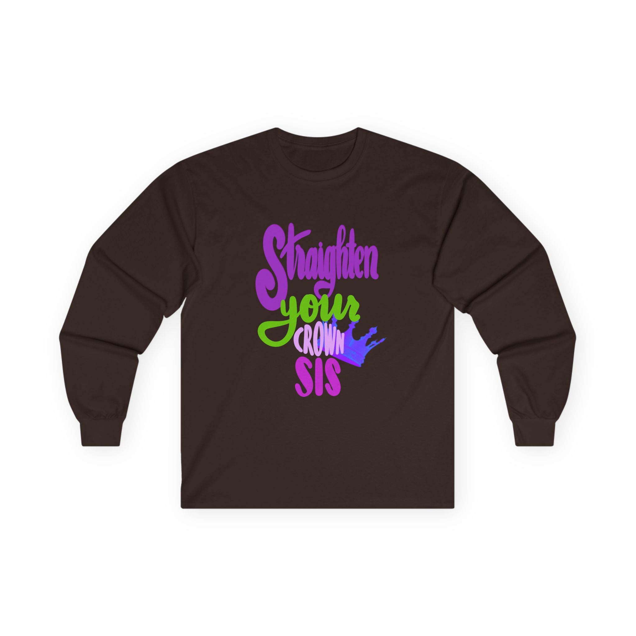 Motivational Long Sleeve Tee - "Straighten Your Crown, Sis"