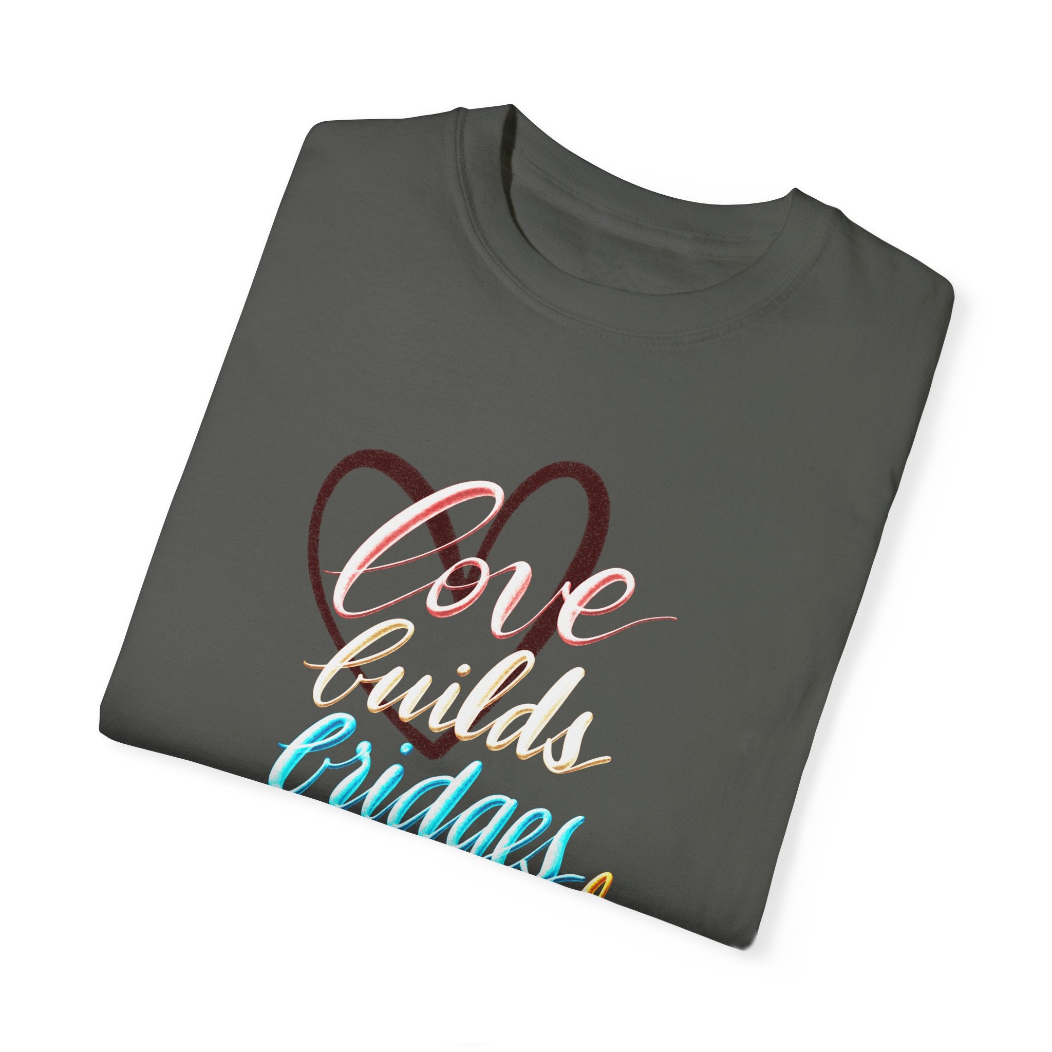 LOVE BUILDS BRIDGES T-shirt