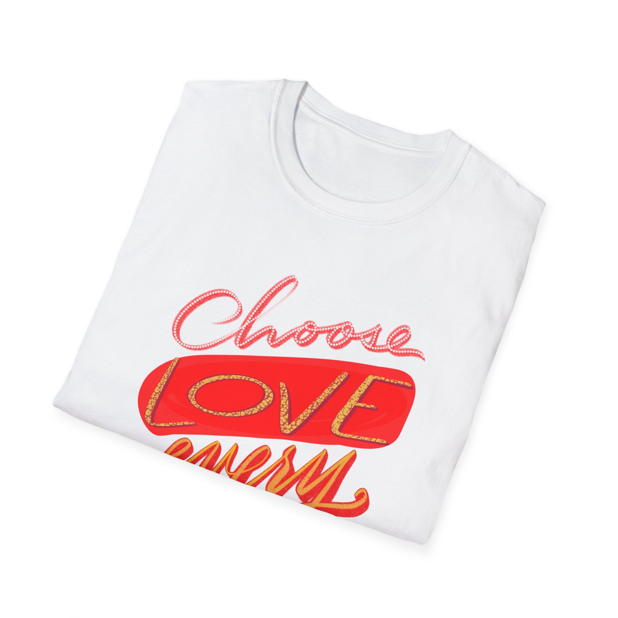 Unisex T-Shirt - Choose Love Handwritten Message by Cecile