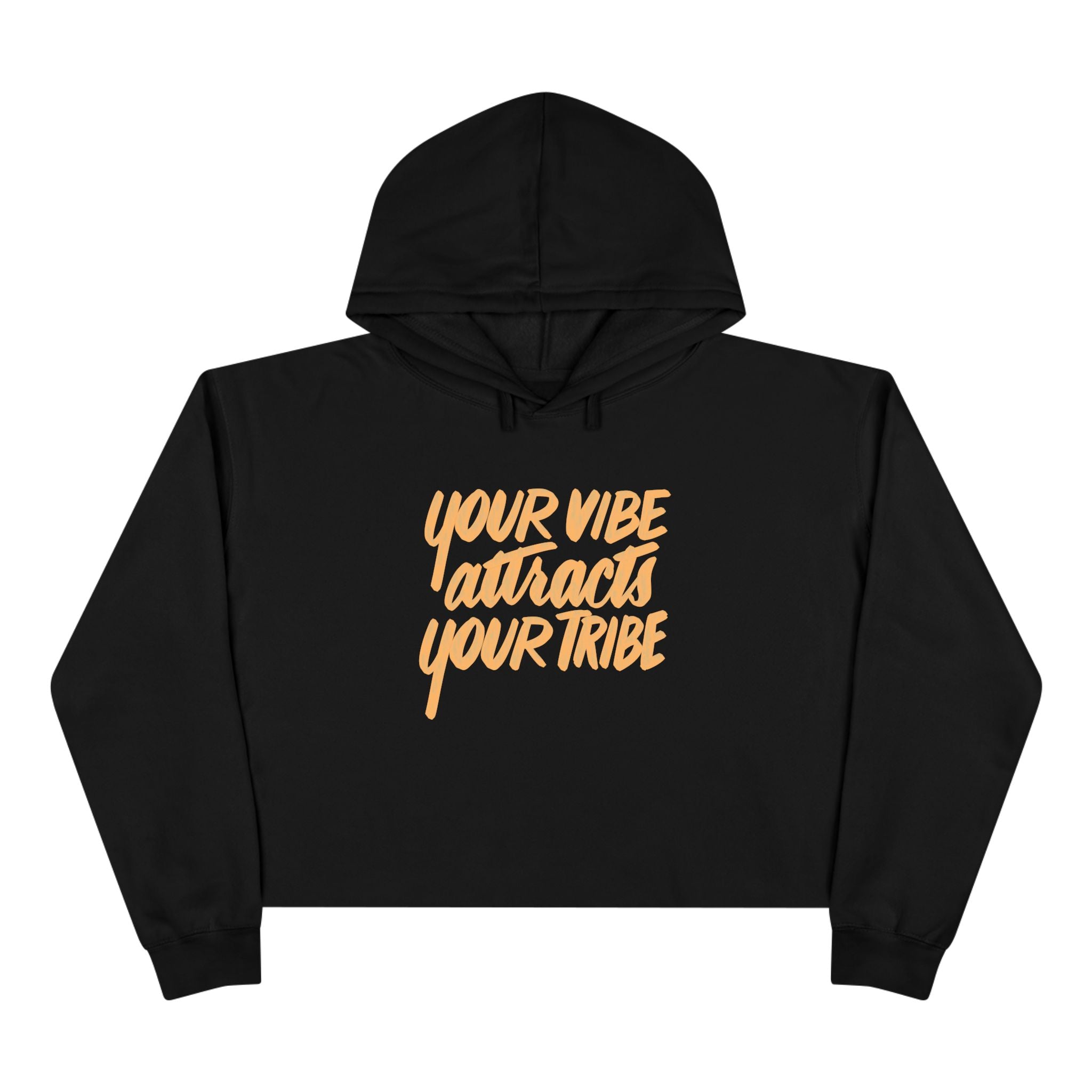 Crop Hoodie - 'Your Vibe Attracts Your Tribe'