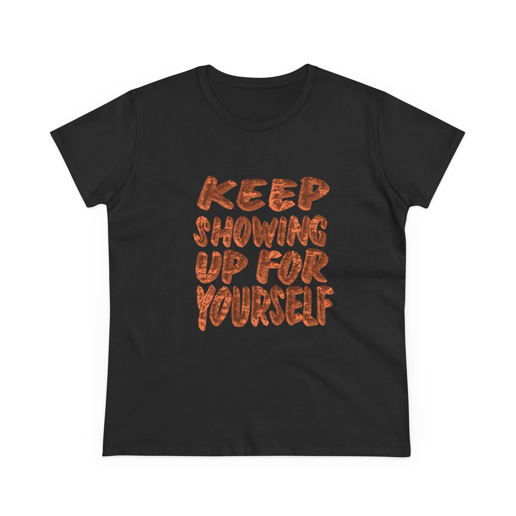 Inspirational Women's Cotton Tee - "Keep Showing Up For Yourself"