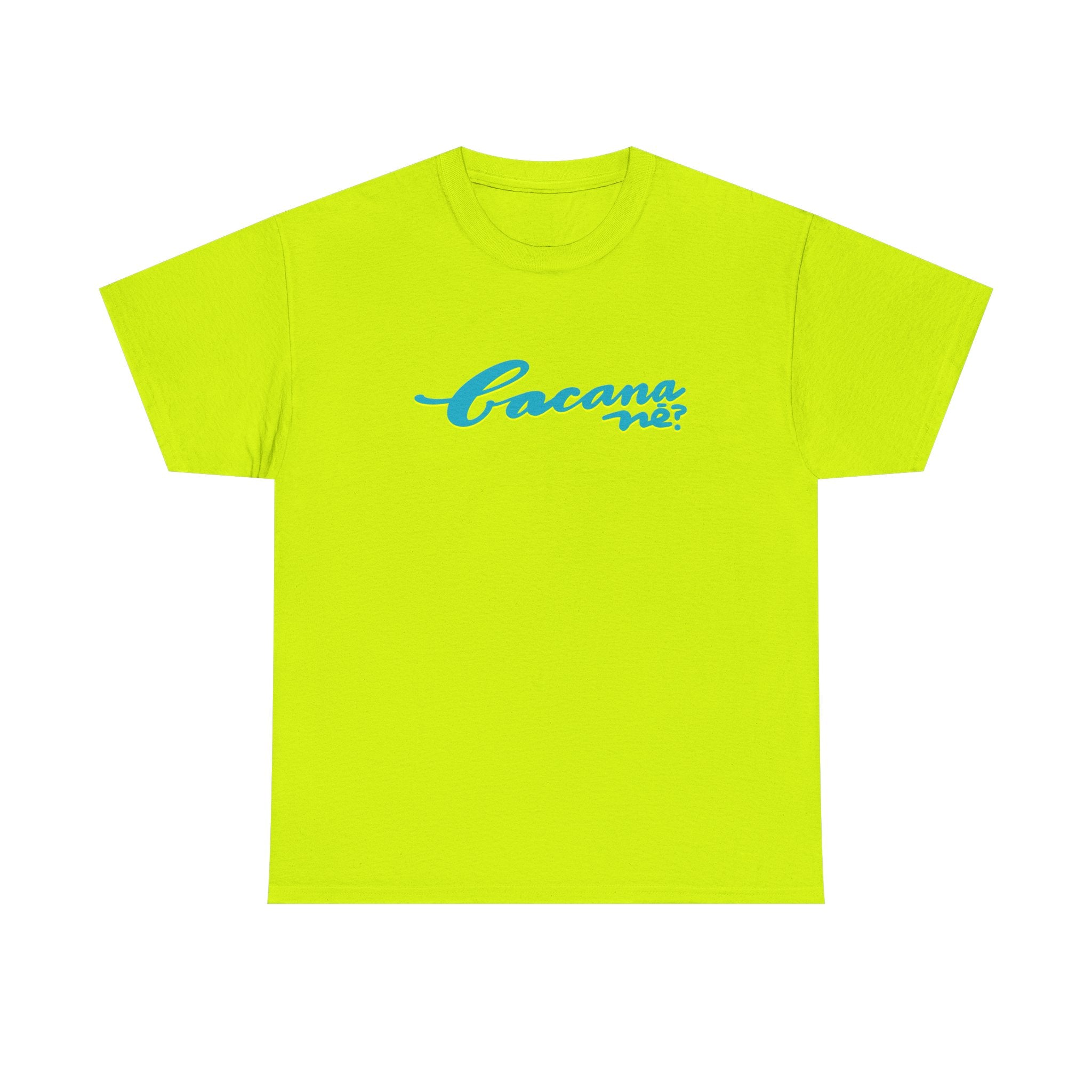 BACANA, NE? Brazilian Portuguese Statement Shirt