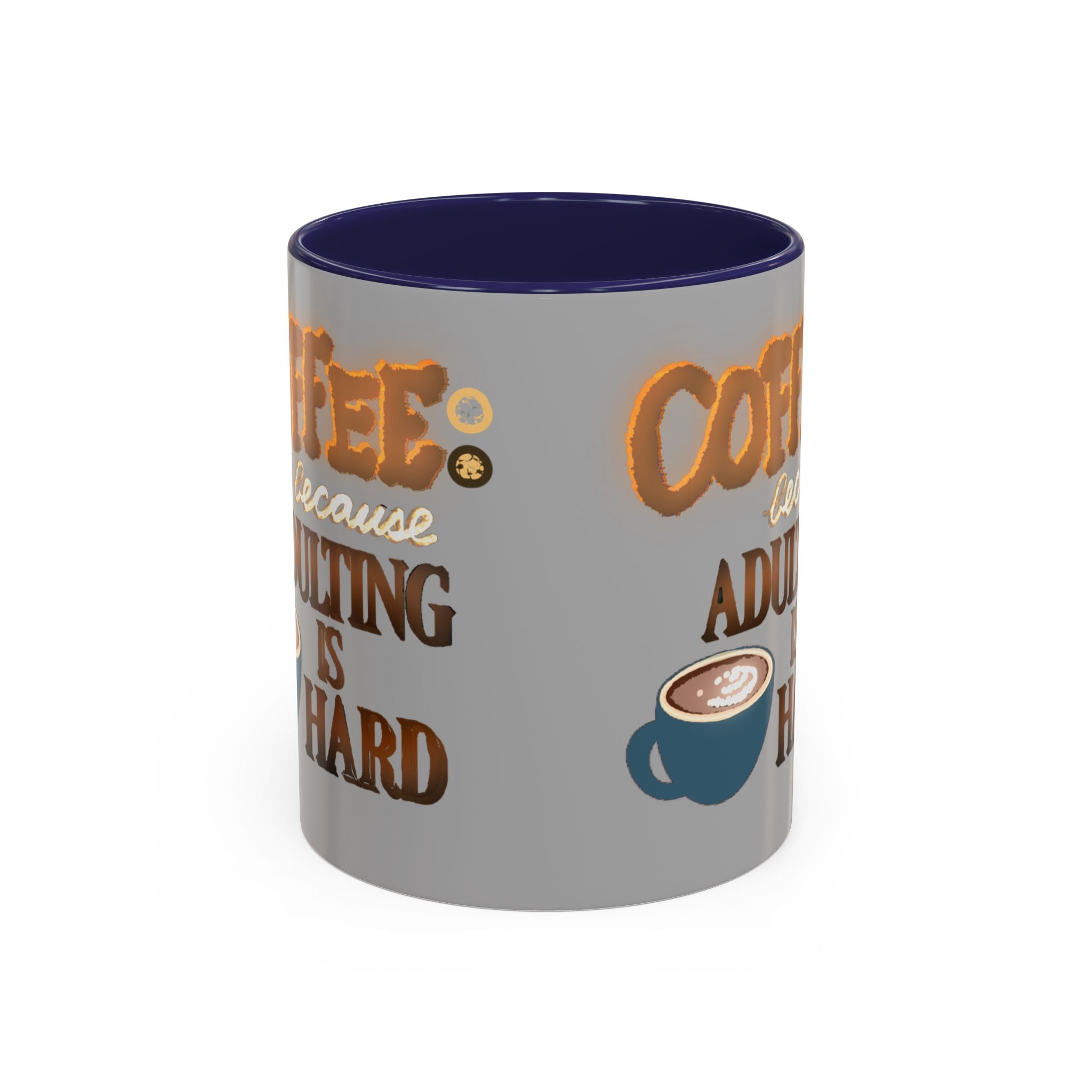 COFFEE BECAUSE ADULTING IS HARD Accent Coffee Mug (11 oz)