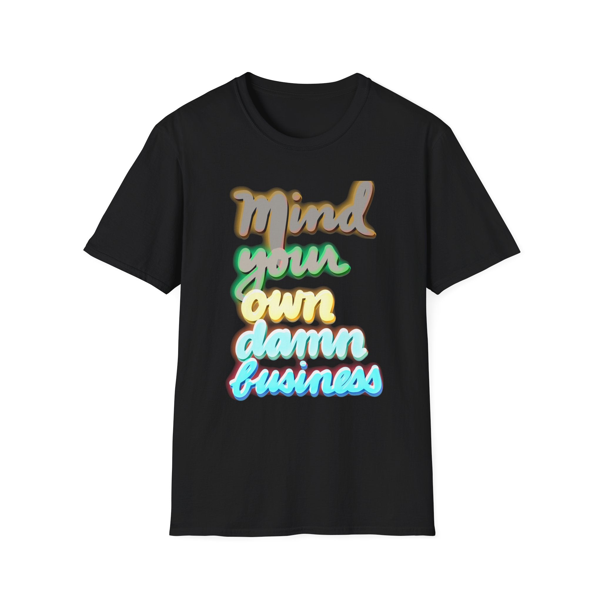 MIND YOUR OWN DAMN BUSINESS Softstyle T-Shirt