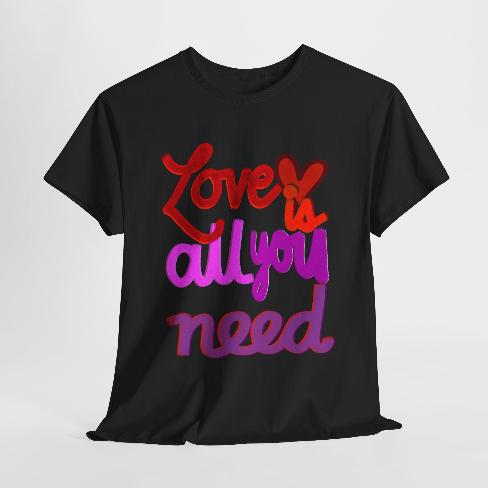 LOVE IS ALL YOU NEED Unisex Heavy Cotton Tee