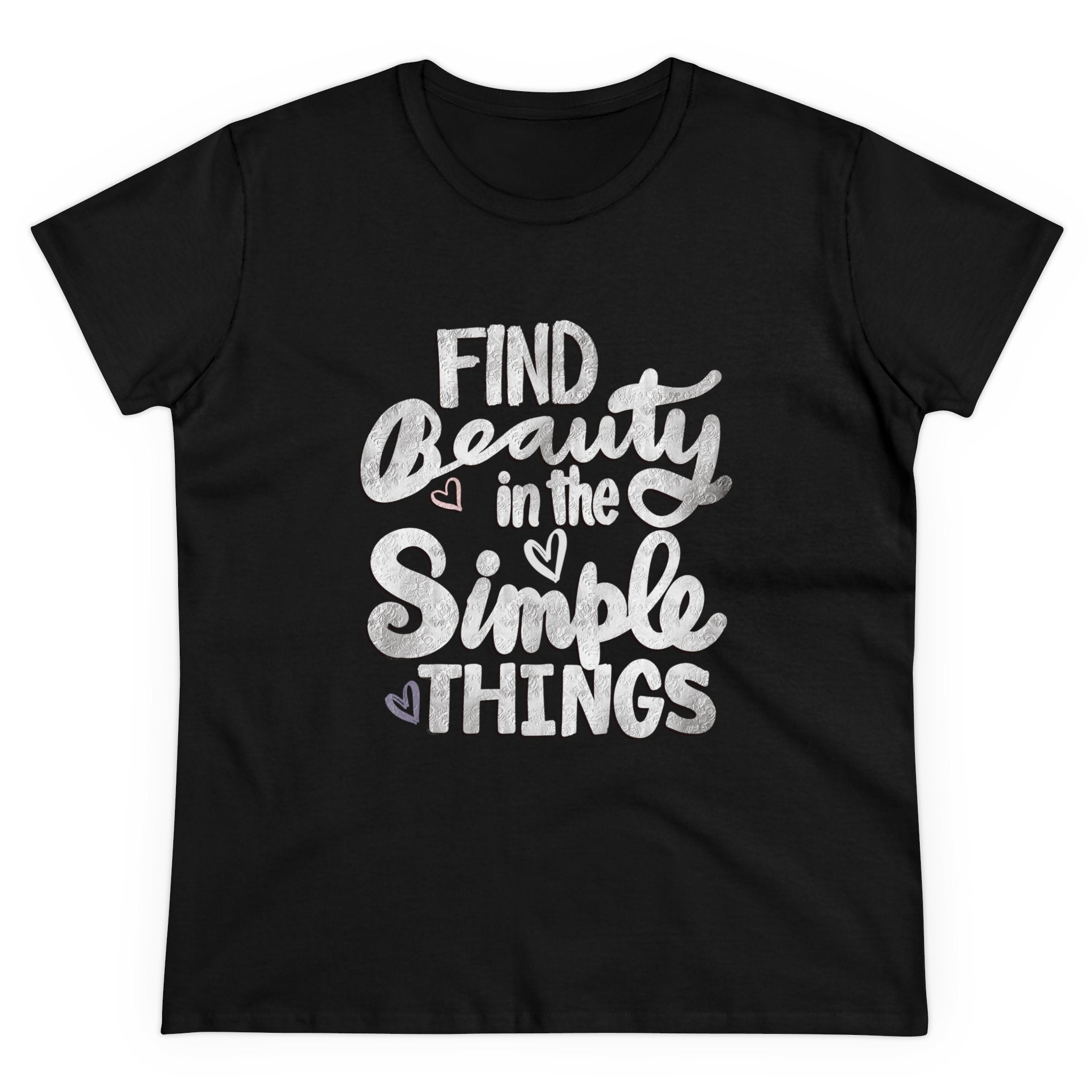 FIND BEAUTY IN THE SIMPLE THINGS Cotton Tee