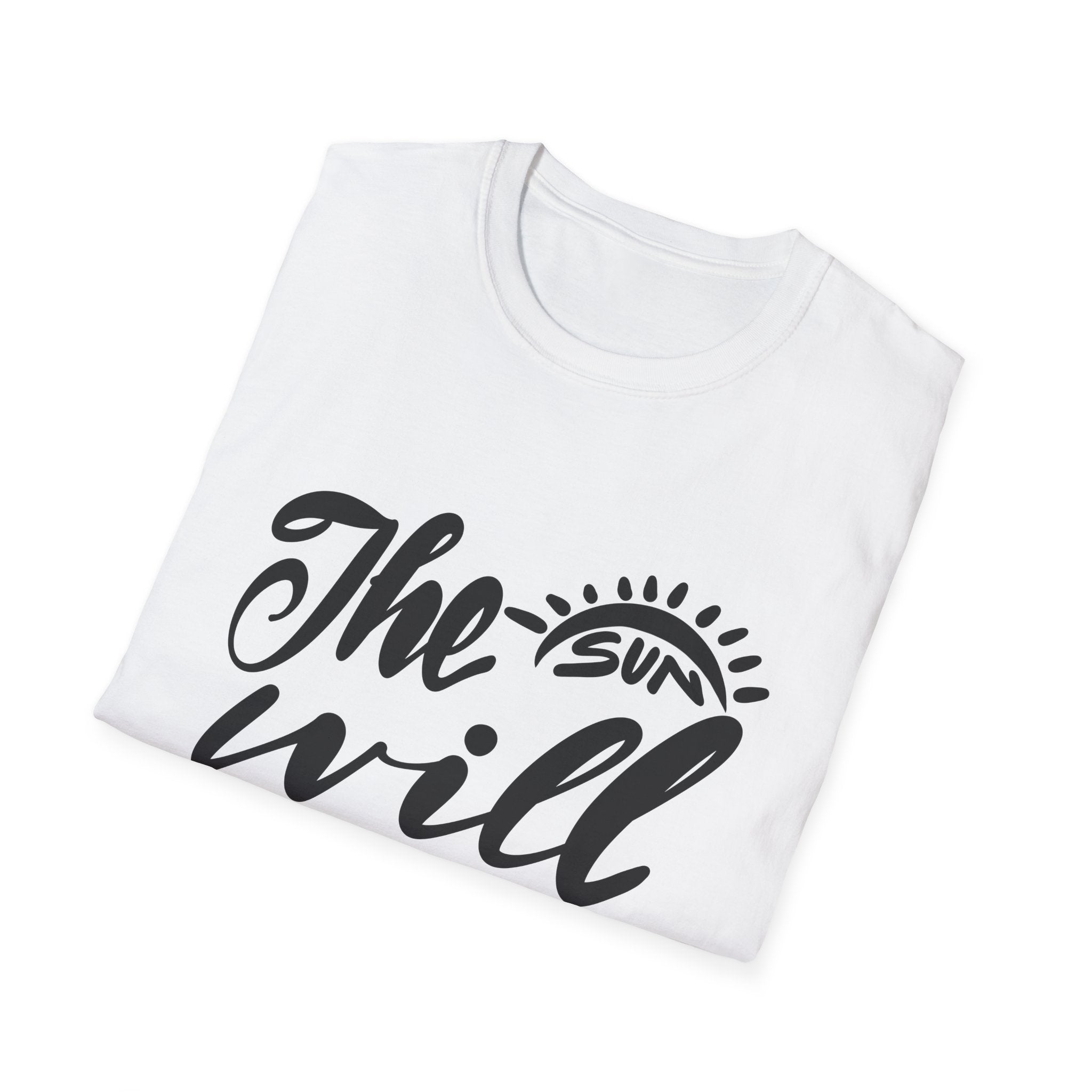 THE SUN WILL RISE Unisex Softstyle T-Shirt