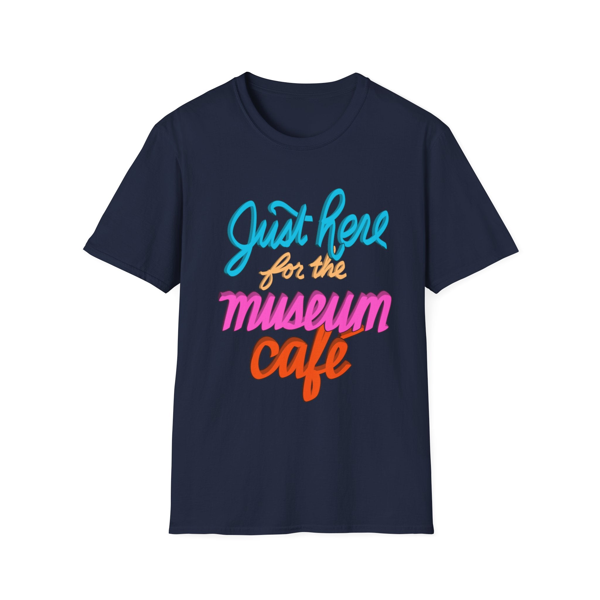 JUST HERE FOR THE MUSEUM CAFE Unisex Softstyle T-Shirt