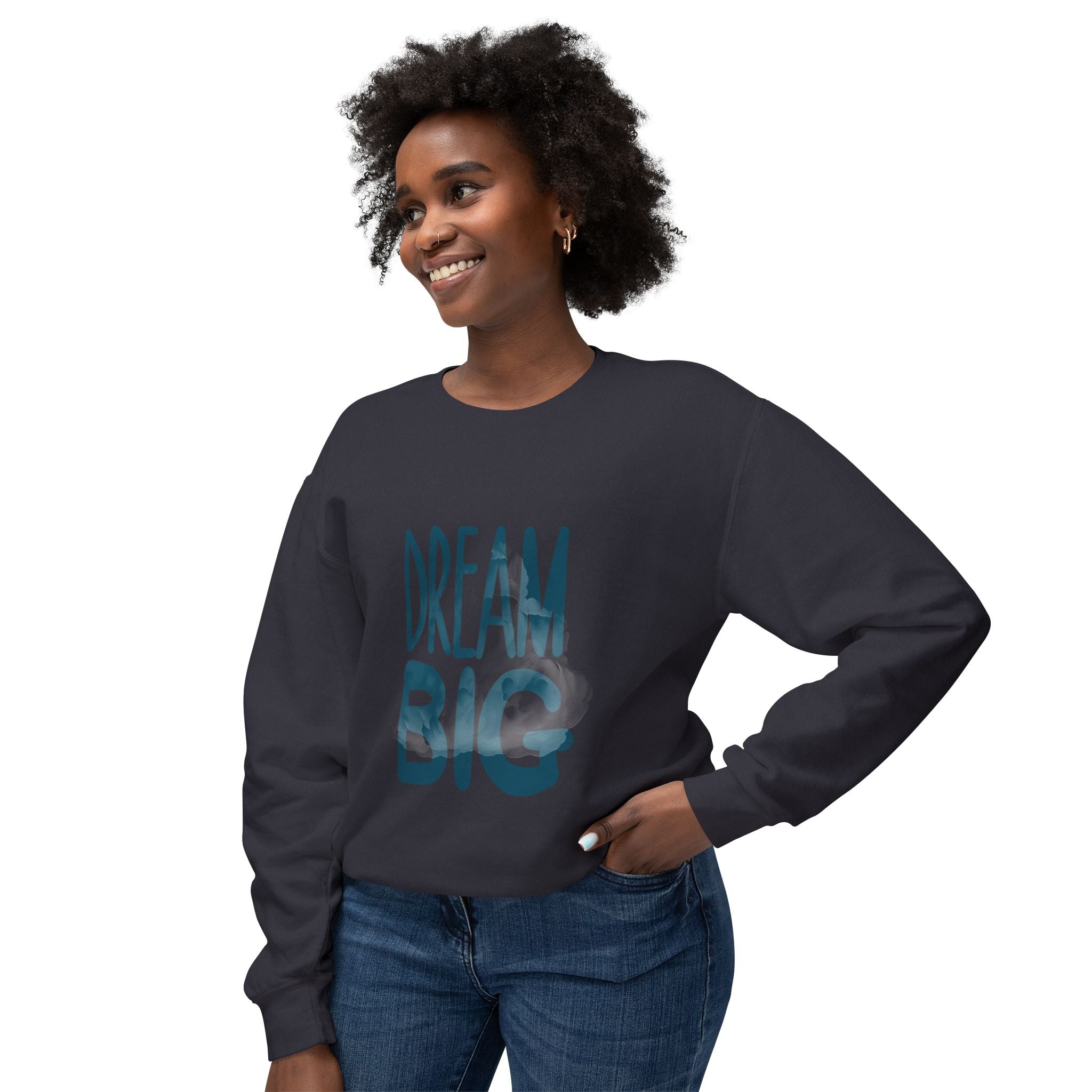 Dream Big Crewneck Sweatshirt — Inspirational Graphic Pullover