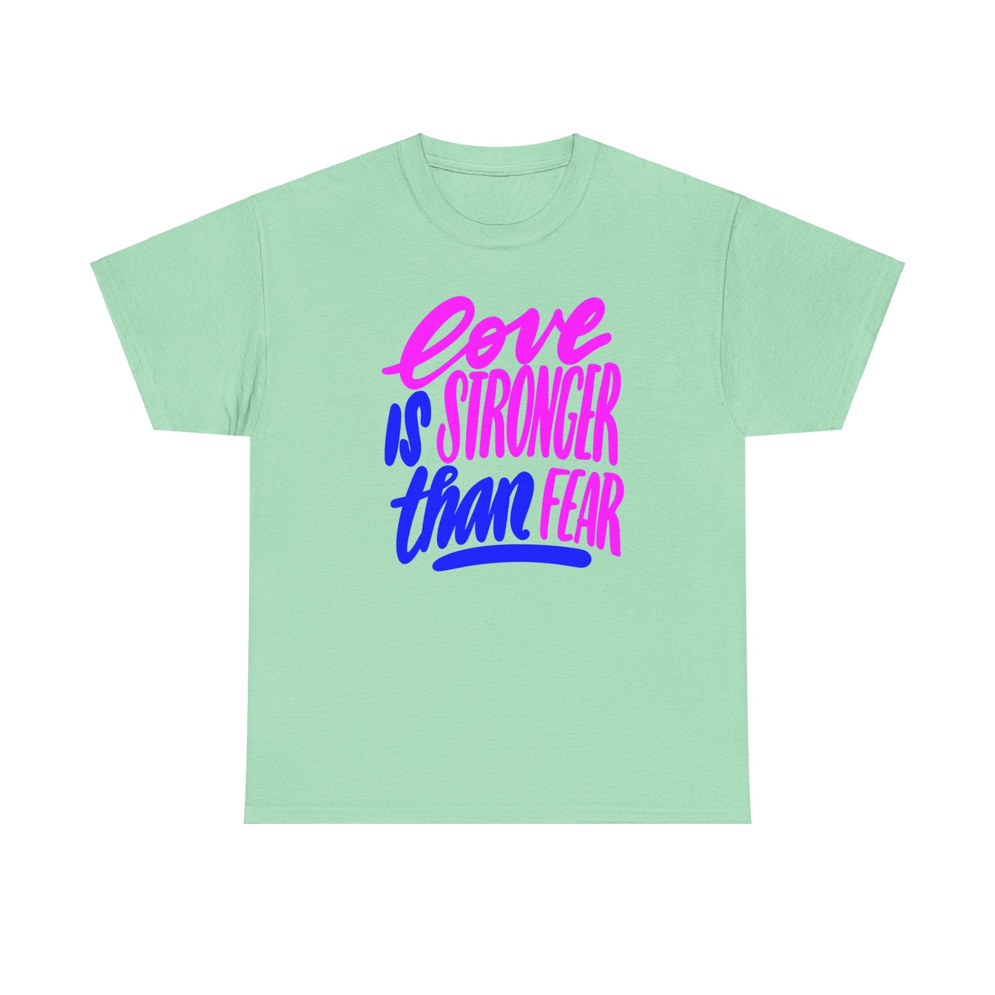 LOVE IS STRONGER THAN FEAR Unisex Heavy Cotton Tee