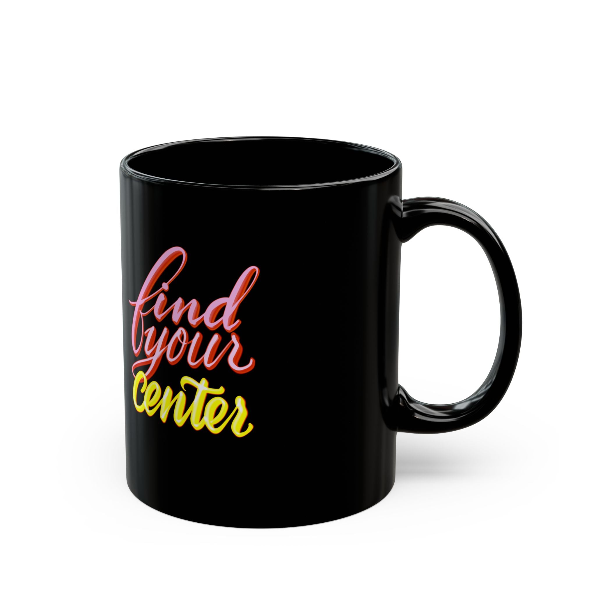 FIND YOUR CENTER Black Mug (11oz)